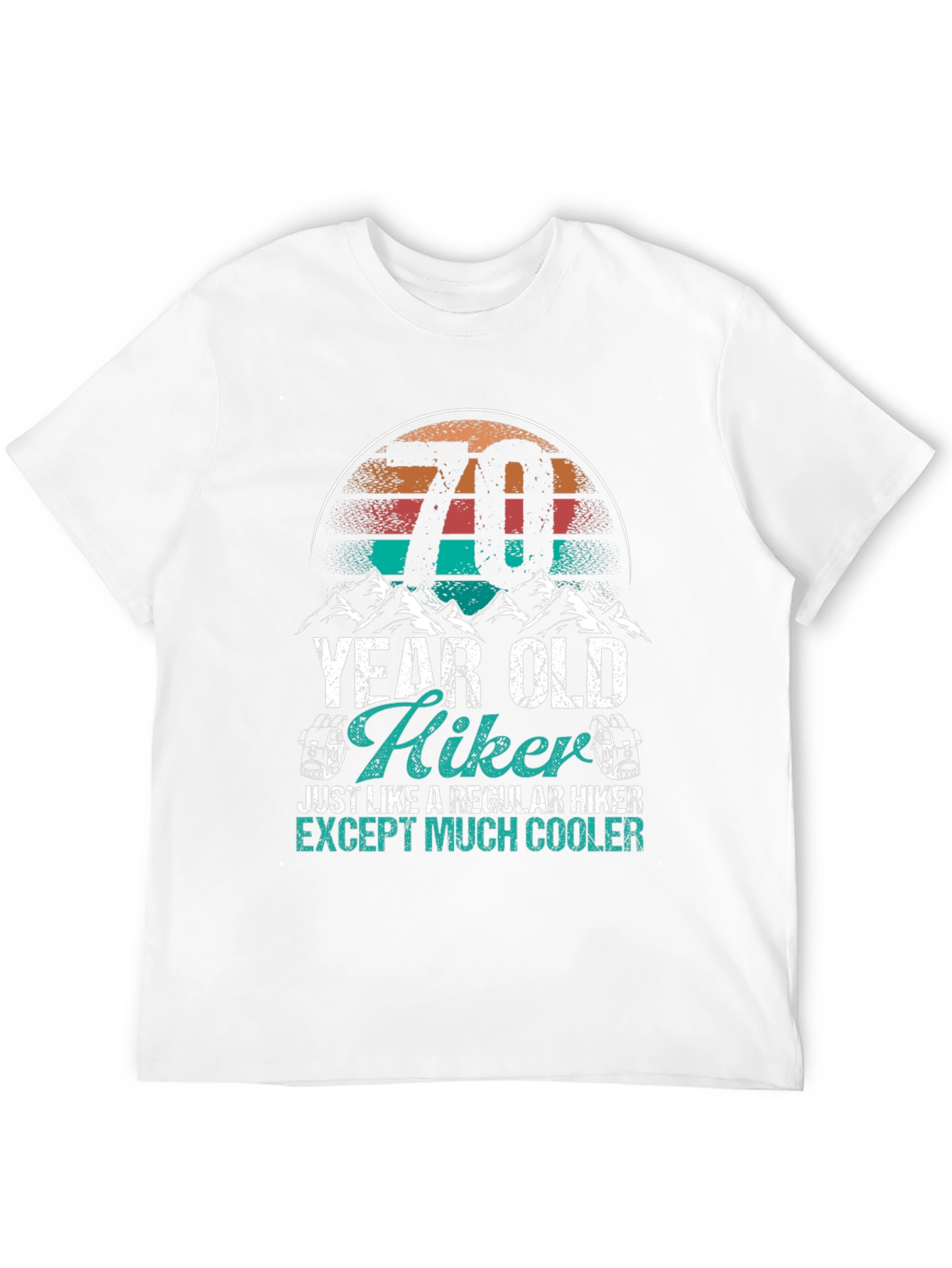 70 Year Old Hiker T-Shirt - Cool Hiking Apparel
