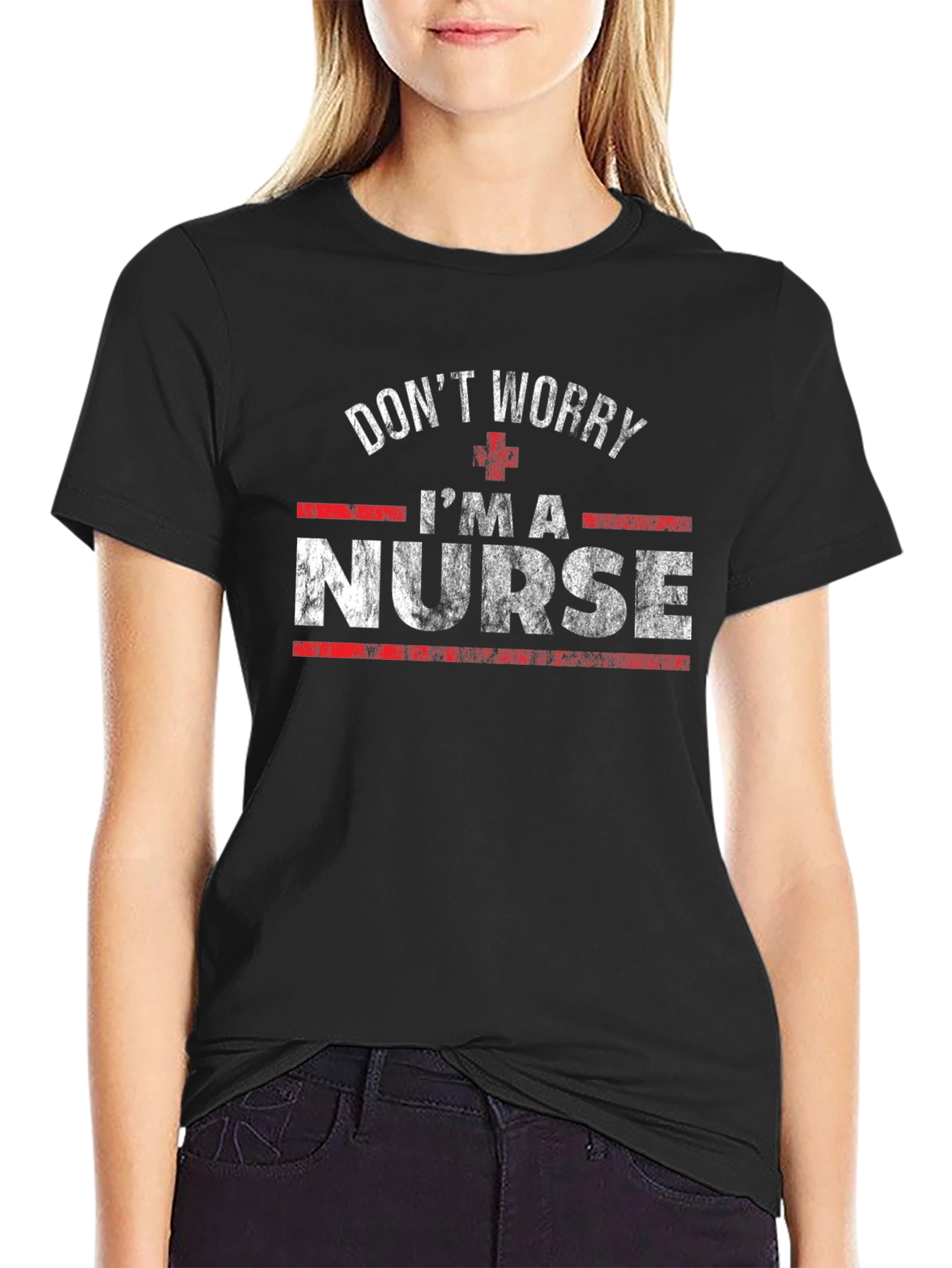 Dont Worry Im a Nurse T-Shirt
