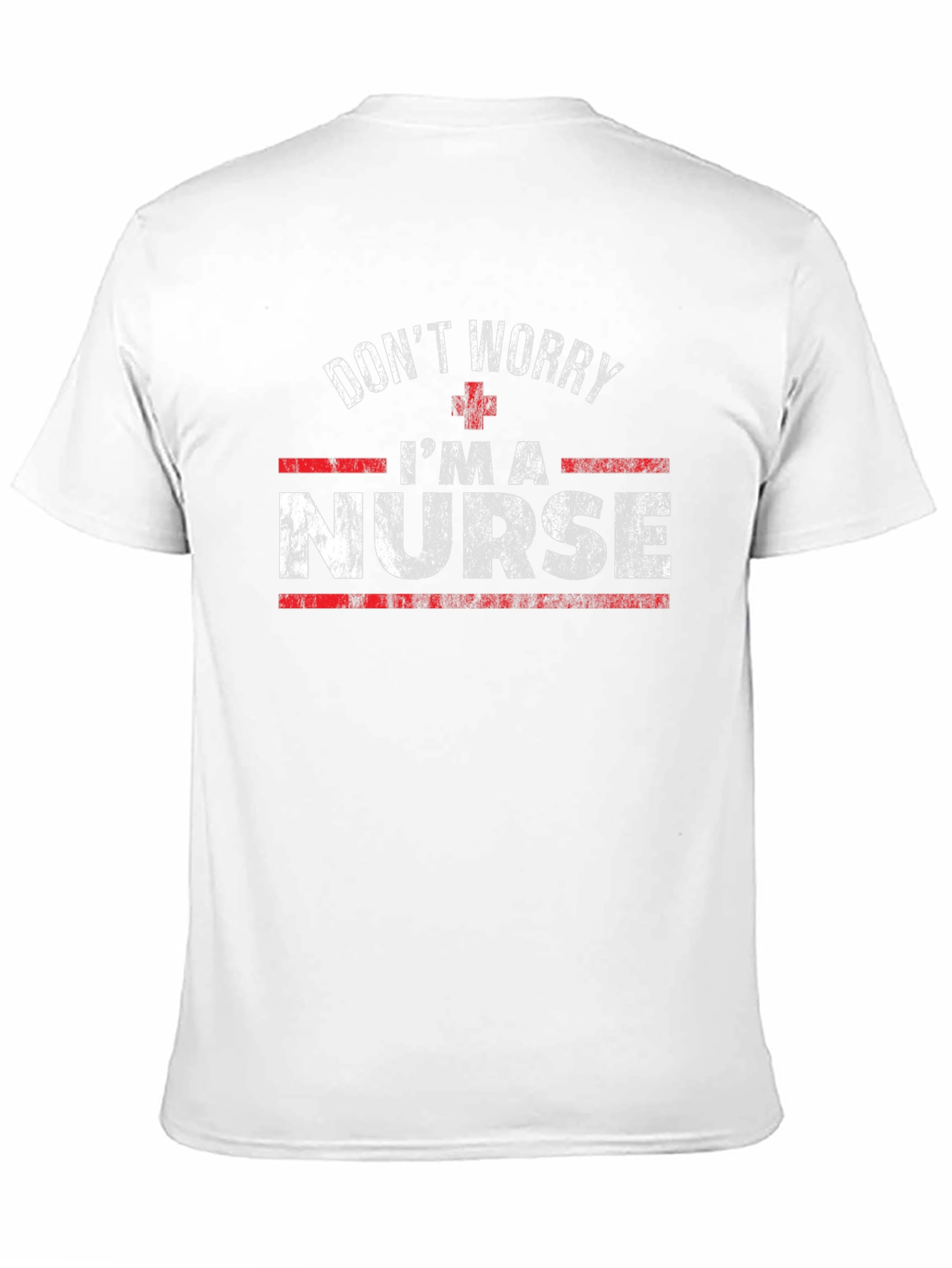 Dont Worry Im a Nurse T-Shirt