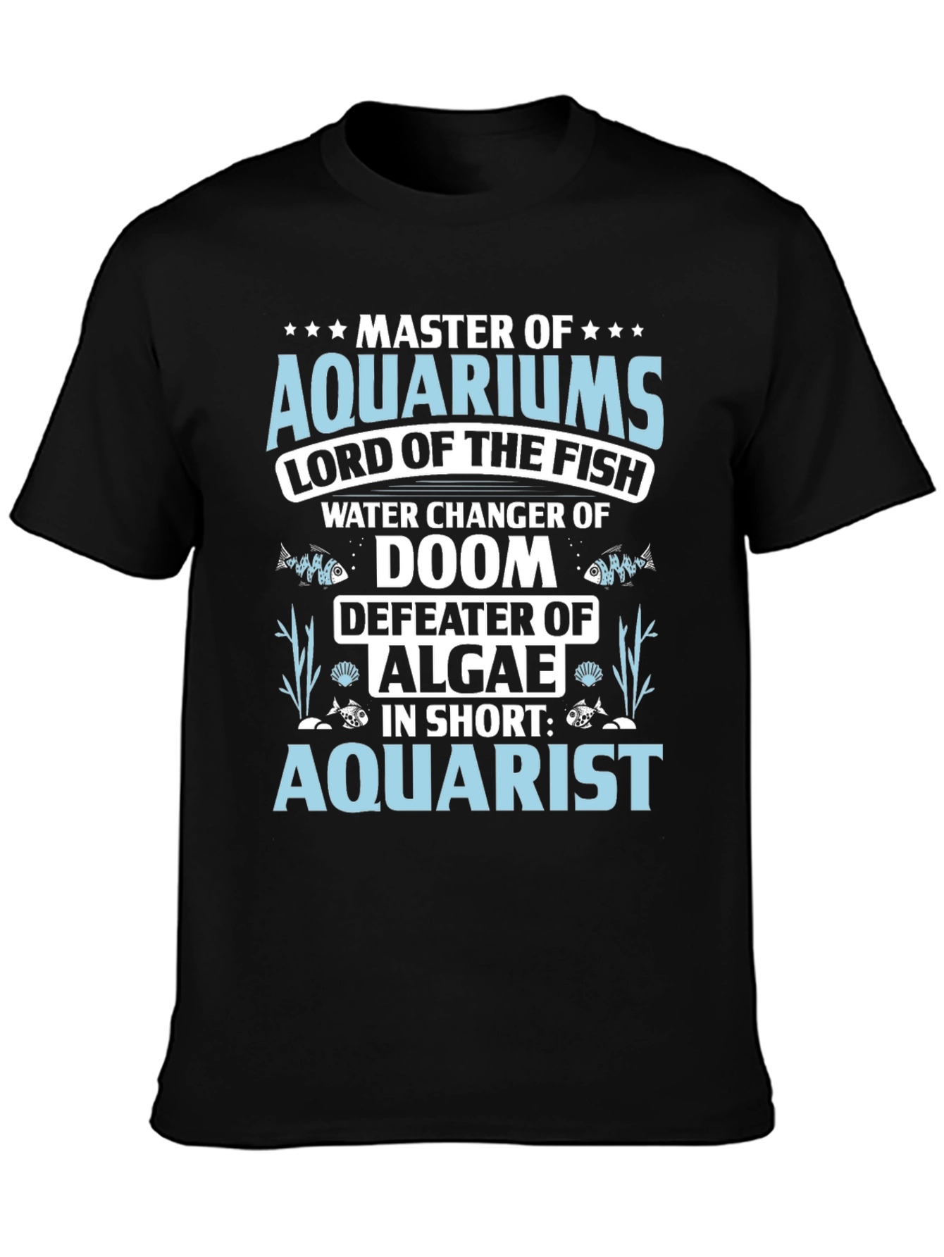 Aquarist T-Shirt: Master of Aquariums Funny Fish Keeper Tee