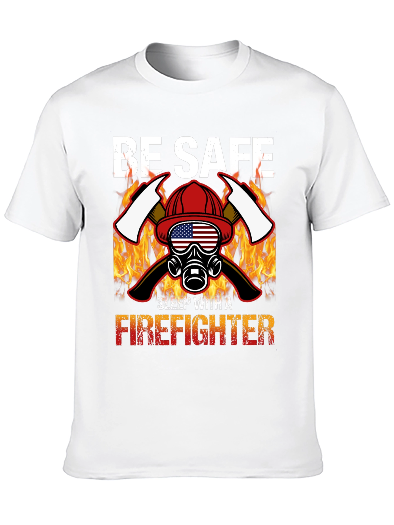 Be Safe Sleep With A Firefighter Black T-Shirt