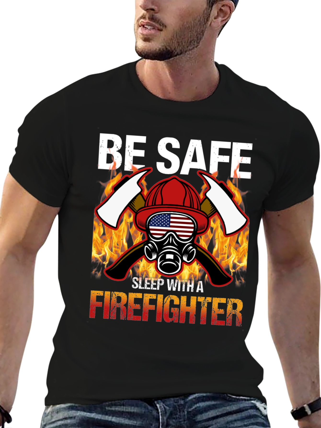 Be Safe Sleep With A Firefighter Black T-Shirt
