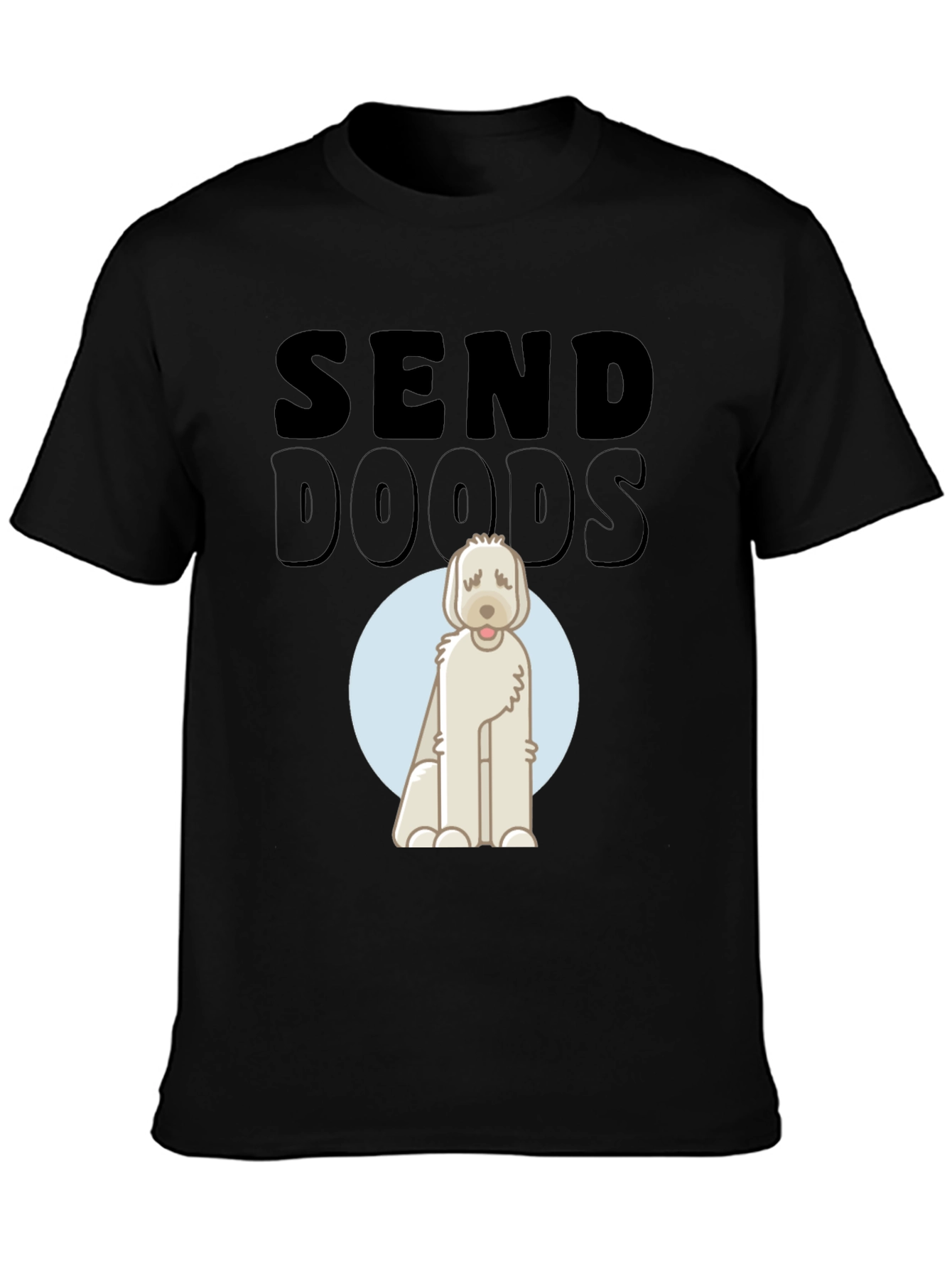 Send Doods T-Shirt - Cute Dog Graphic Tee