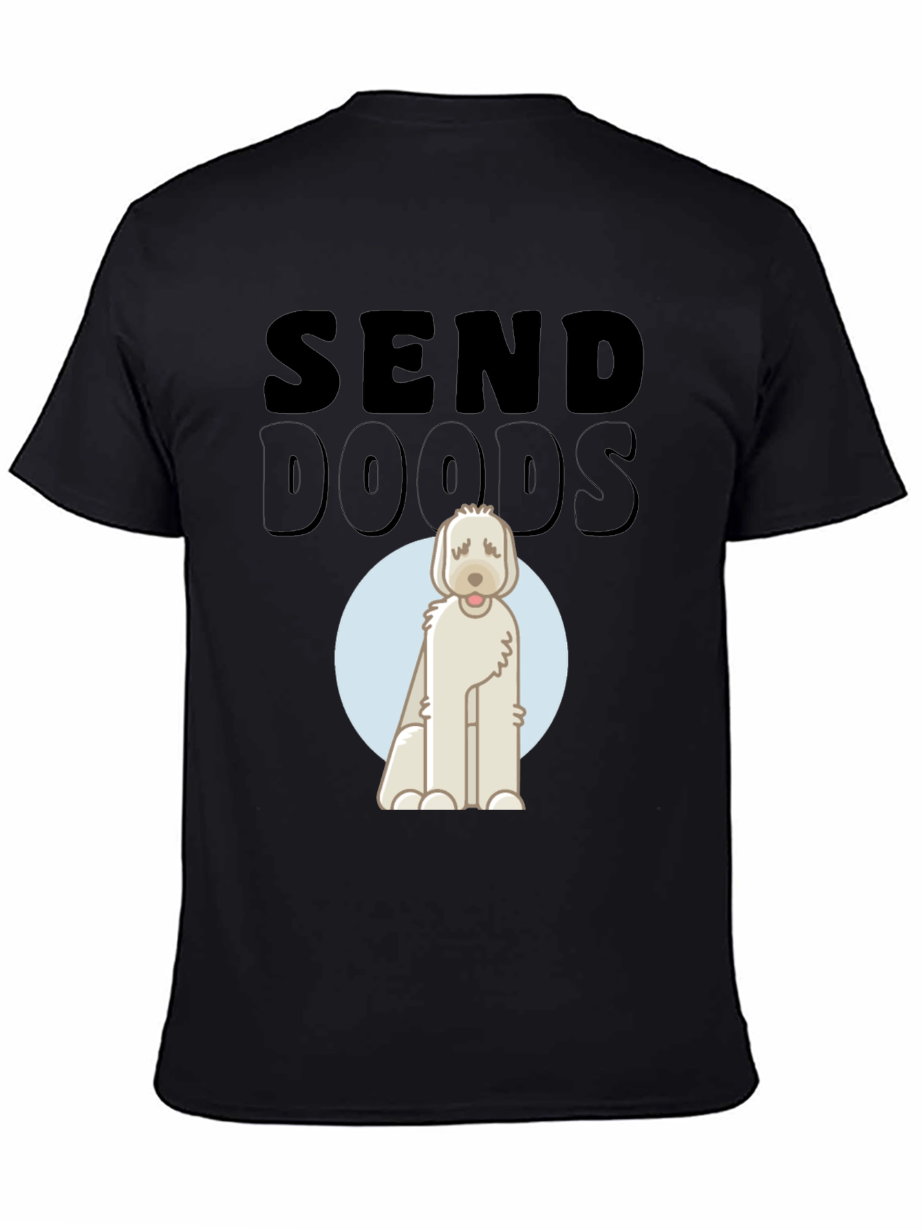 Send Doods T-Shirt - Cute Dog Graphic Tee