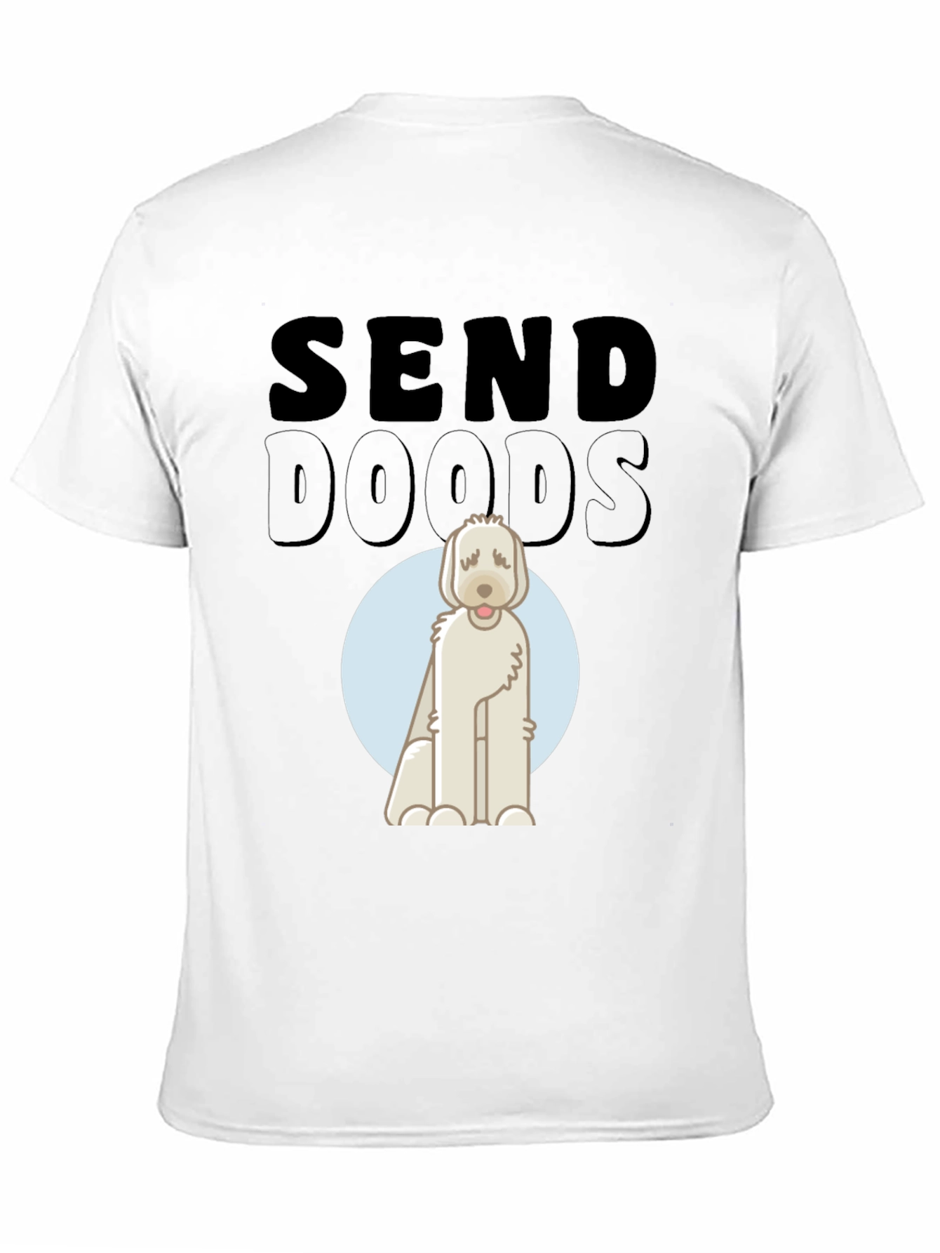 Send Doods T-Shirt - Cute Dog Graphic Tee
