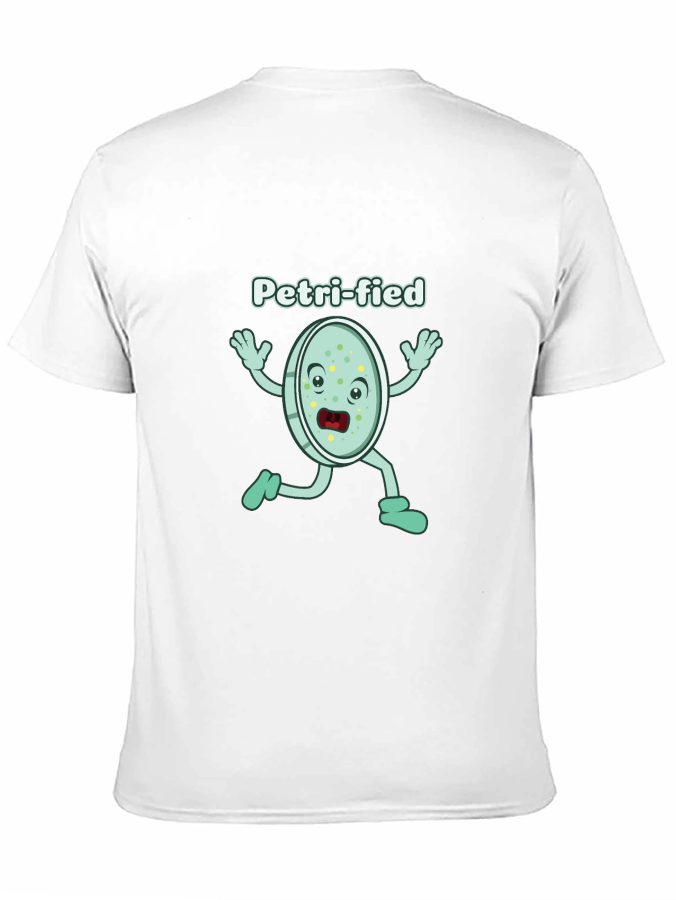 Petri-fied Funny Science T-Shirt - Biology Humor