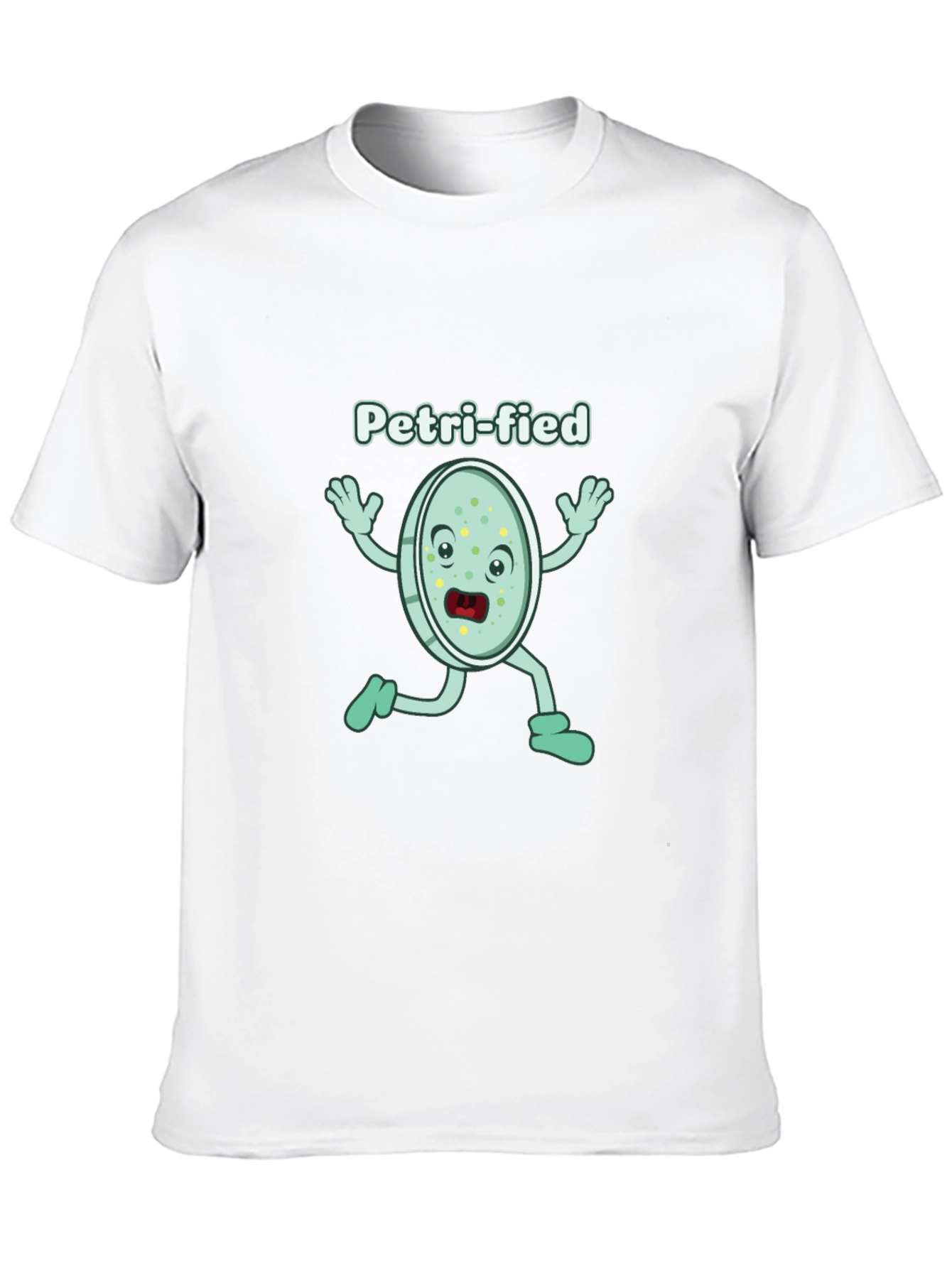 Petri-fied Funny Science T-Shirt - Biology Humor