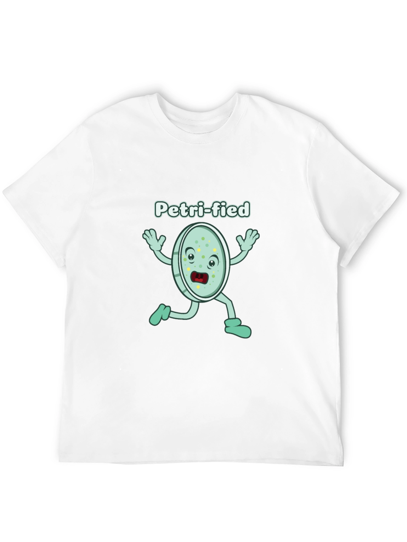 Petri-fied Funny Science T-Shirt - Biology Humor