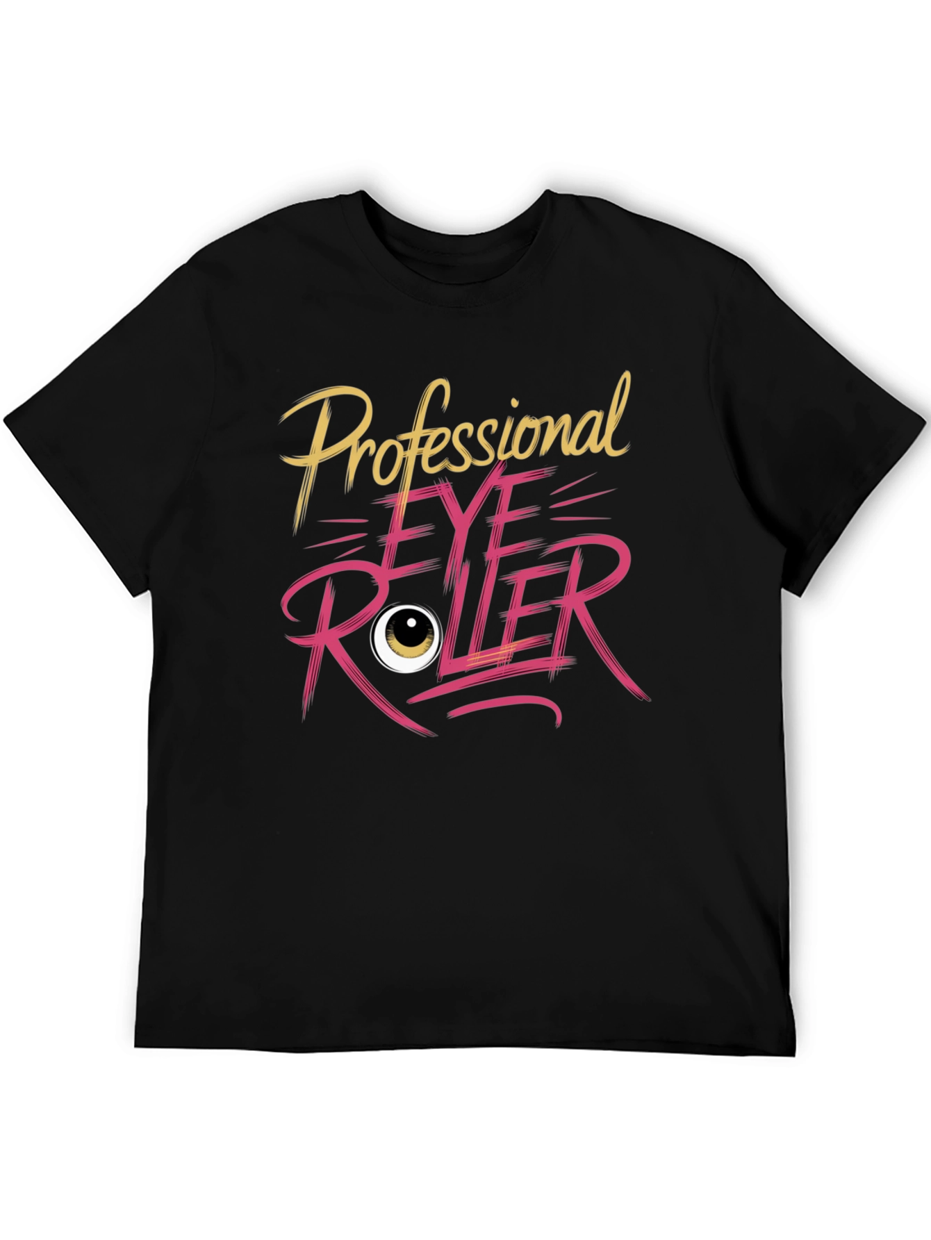 Professional Eye Roller T-Shirt