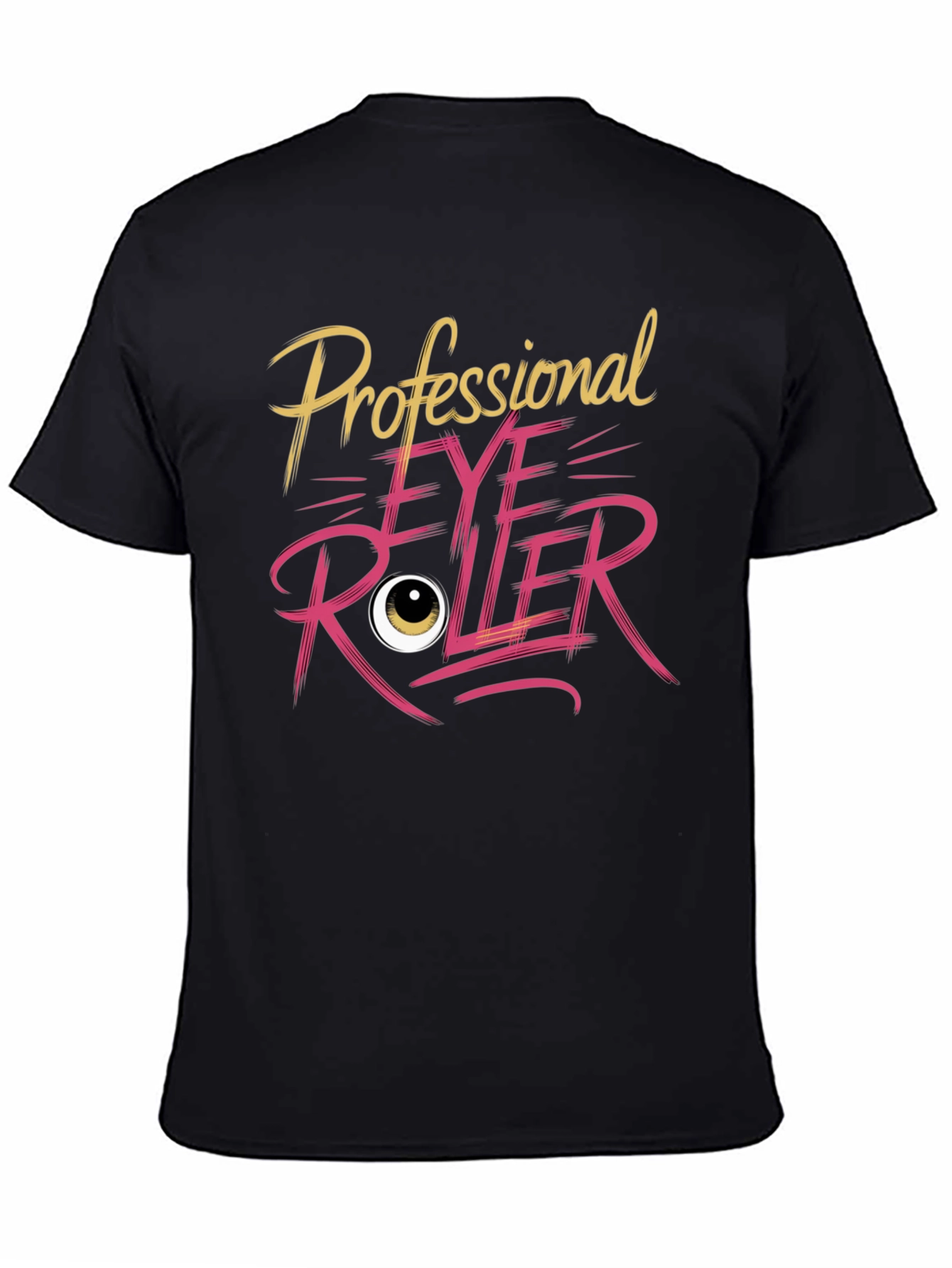 Professional Eye Roller T-Shirt