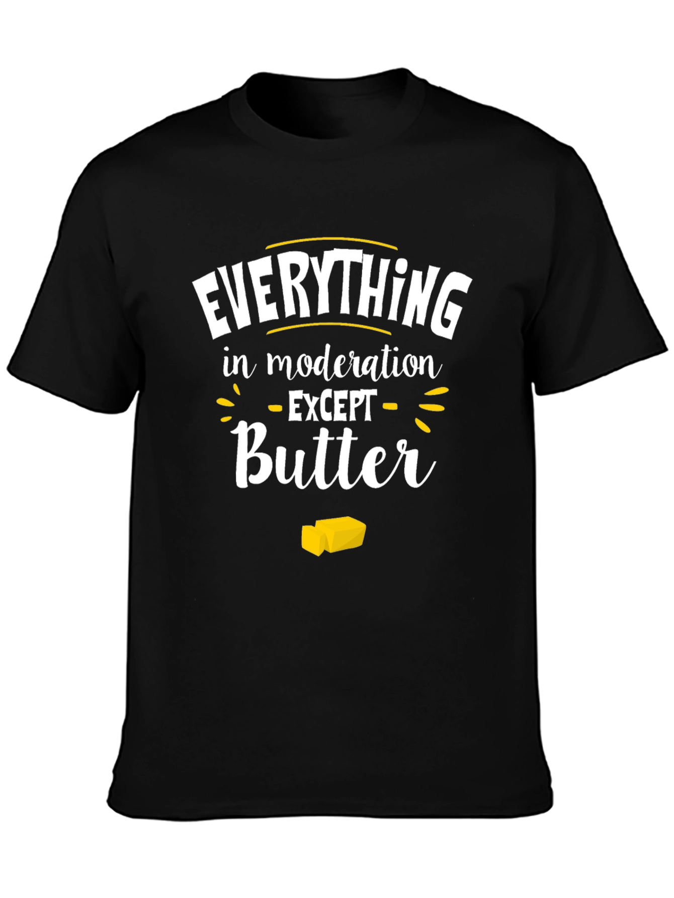 Everything in Moderation Except Butter Graphic Tee