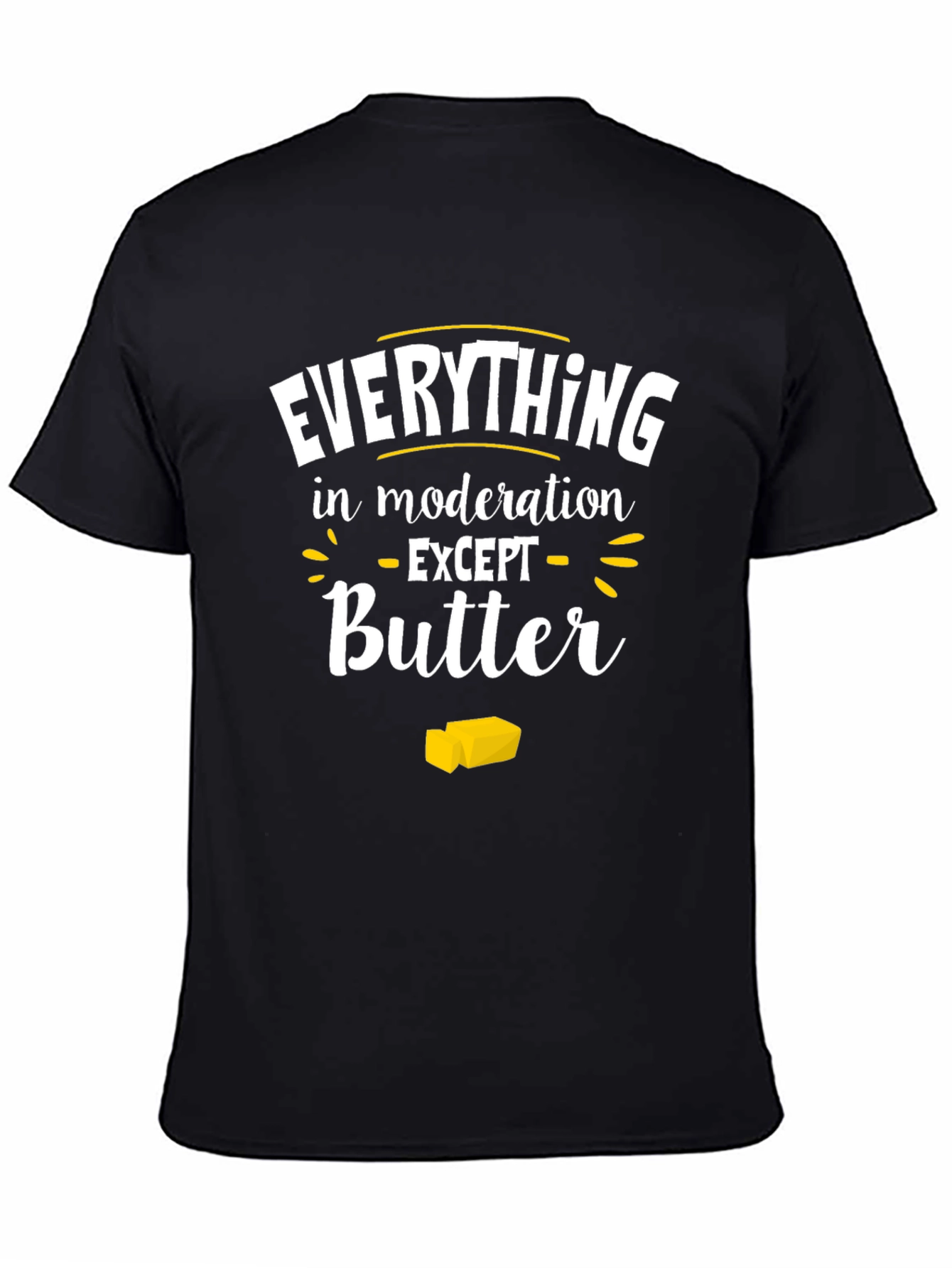 Everything in Moderation Except Butter Graphic Tee