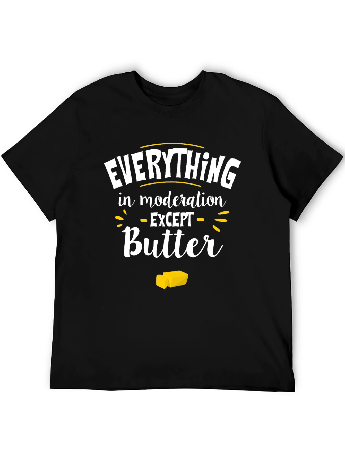 Everything in Moderation Except Butter Graphic Tee