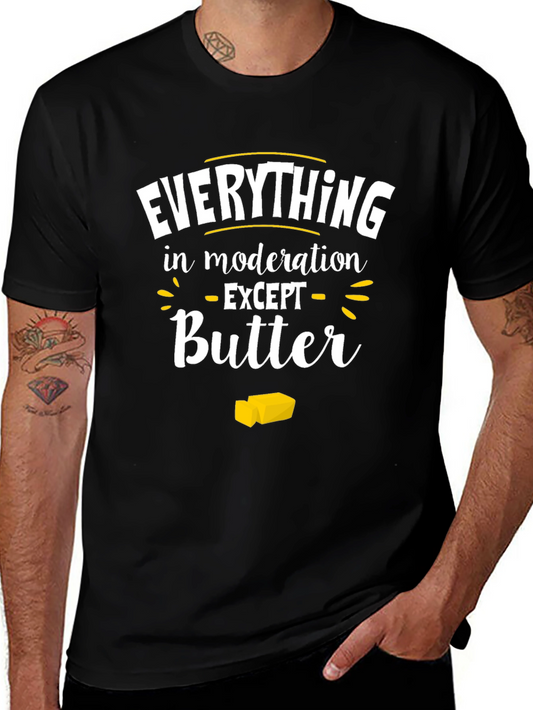 Everything in Moderation Except Butter Graphic Tee