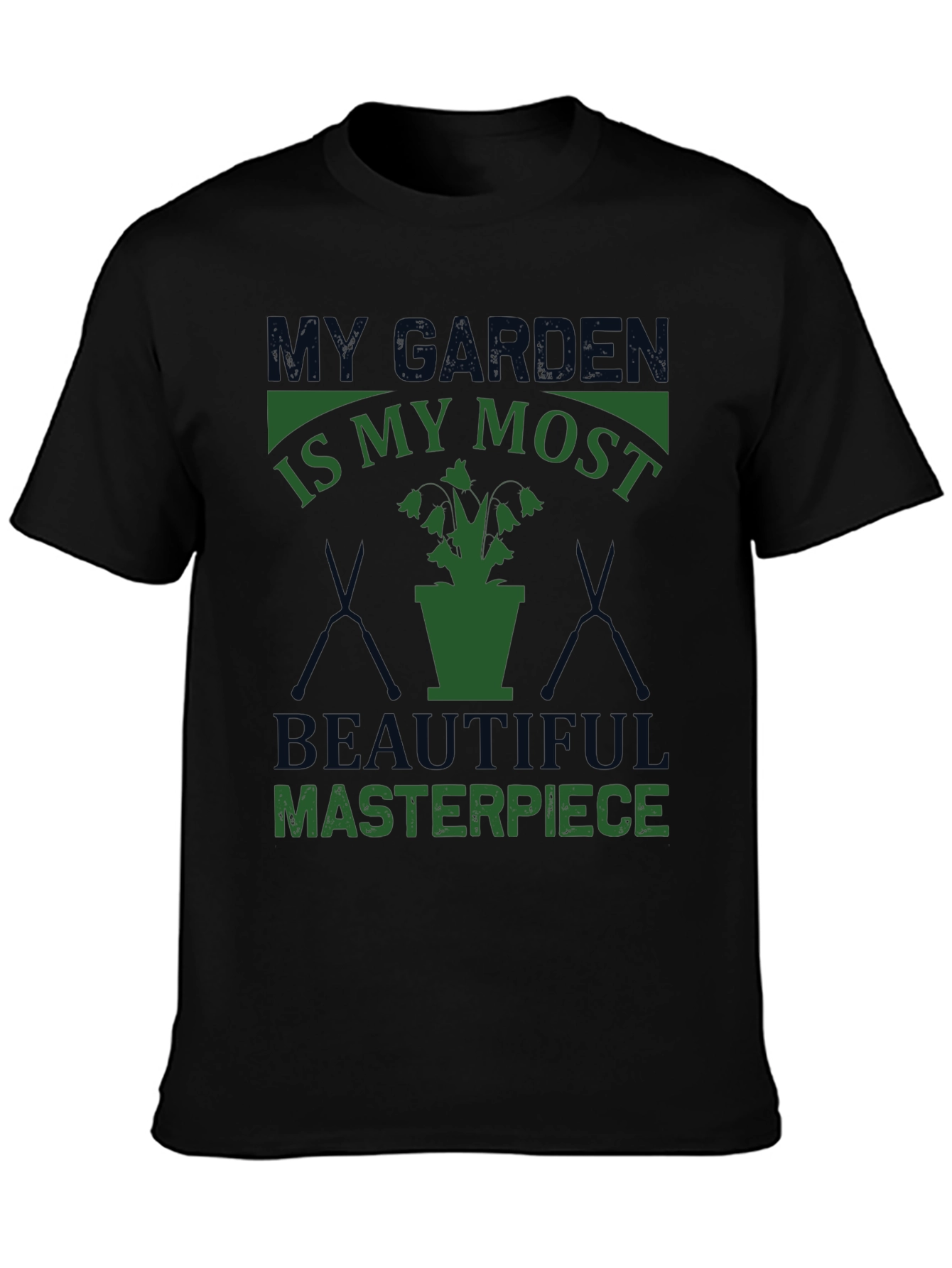 Gardeners Tee: My Garden Is My Masterpiece
