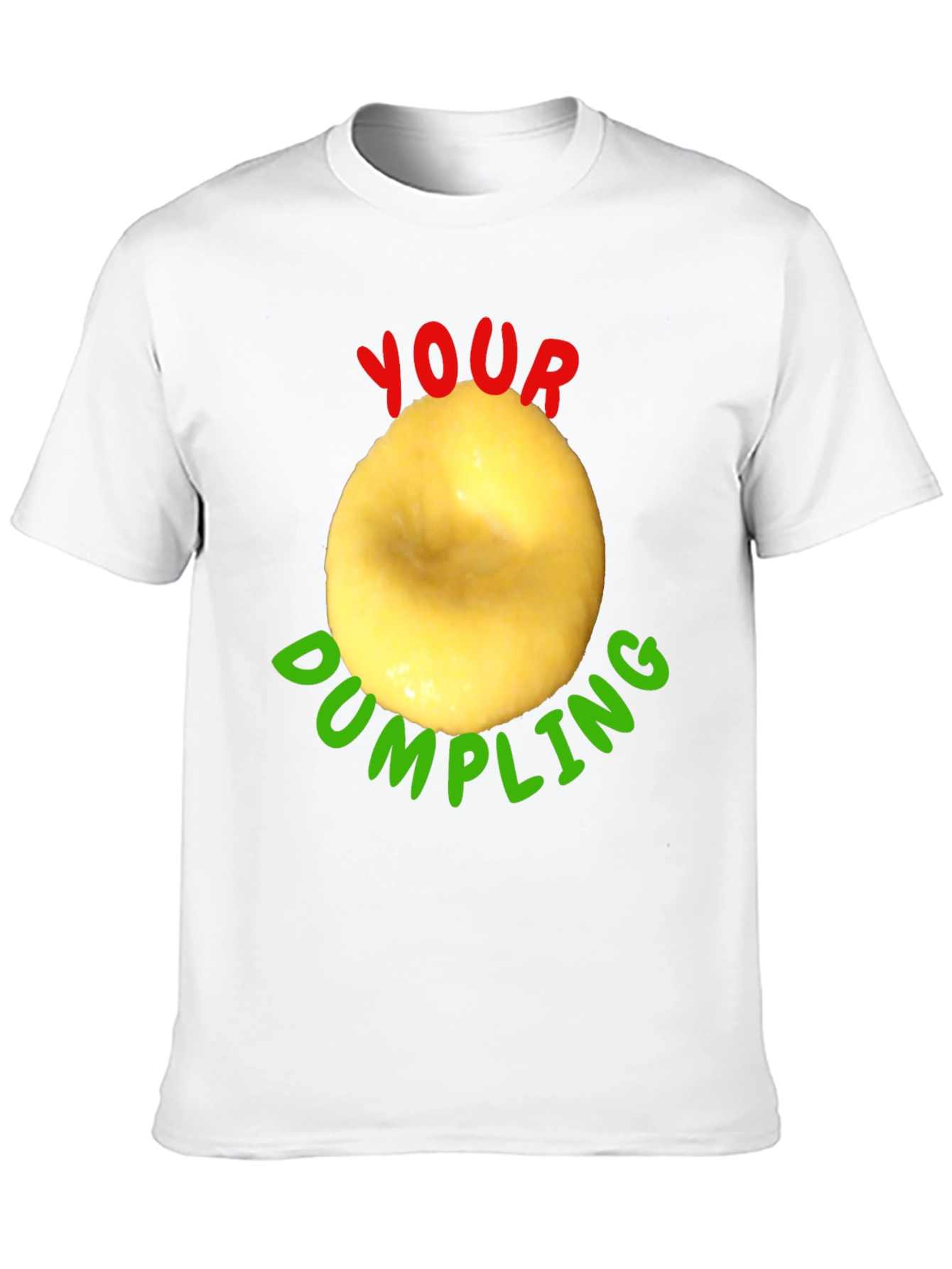 Your Dumpling Funny T-Shirt