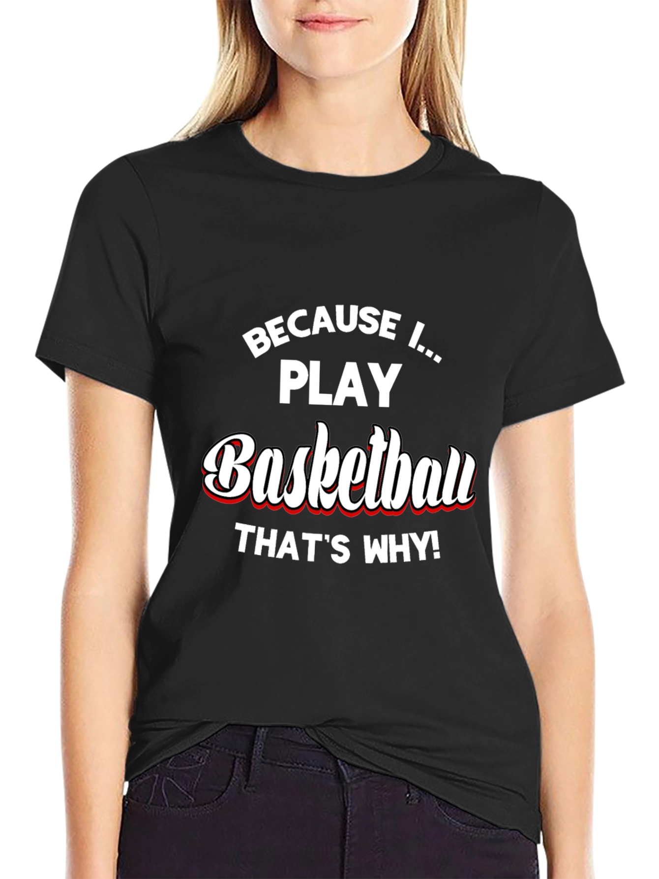 Basketball Player T-Shirt - Because I Play Basketball