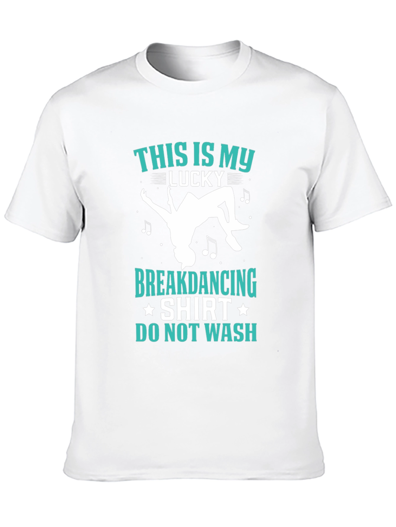 Lucky Breakdancing Shirt - Do Not Wash T-Shirt