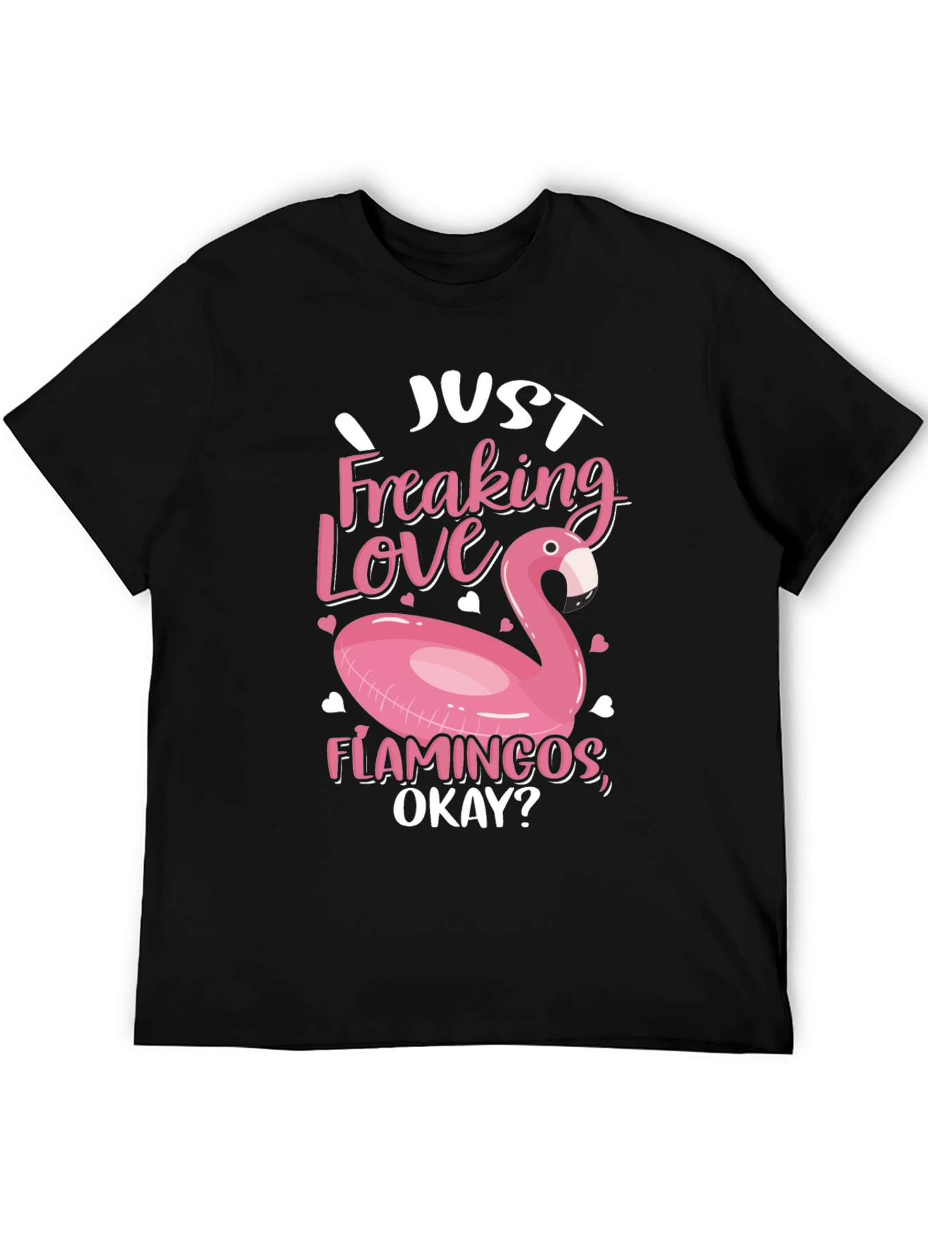 Just Freaking Love Flamingos Black T-Shirt