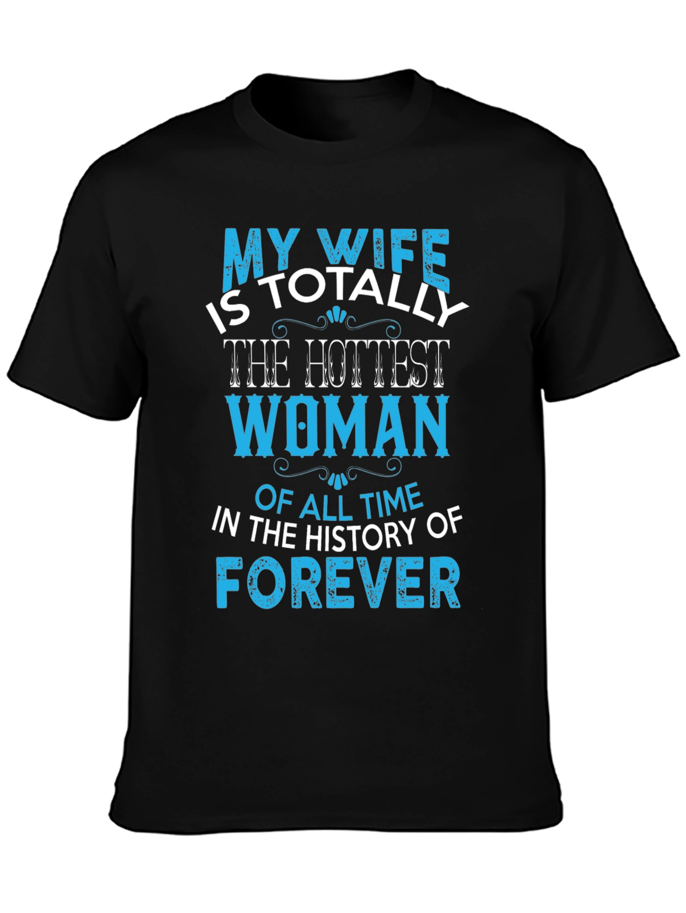 My Wife Hottest Woman T-Shirt