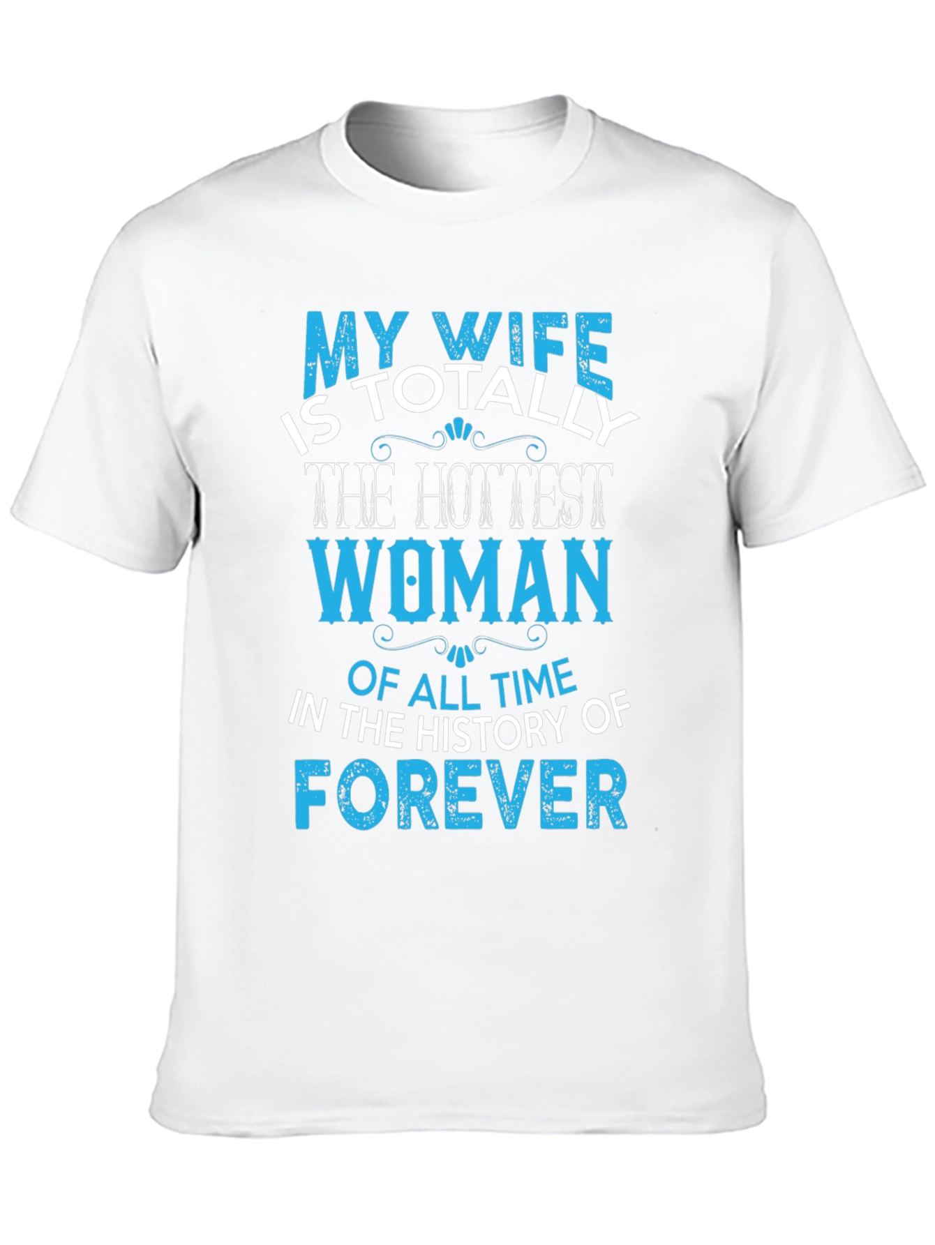 My Wife Hottest Woman T-Shirt