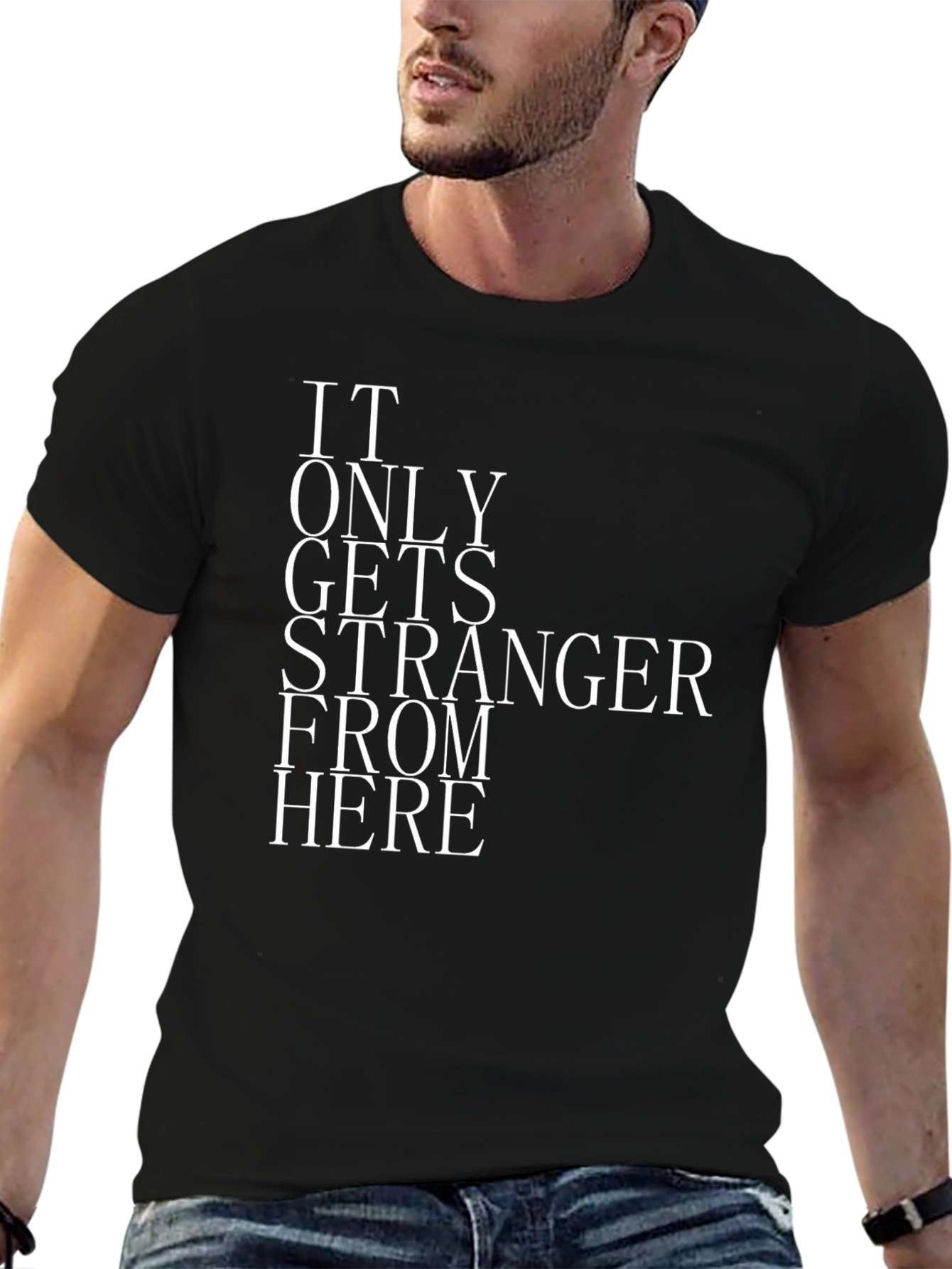 It Only Gets Stranger From Here Graphic Tee