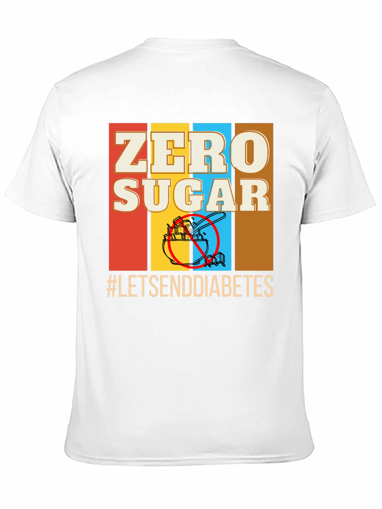 Zero Sugar T-Shirt - Lets End Diabetes