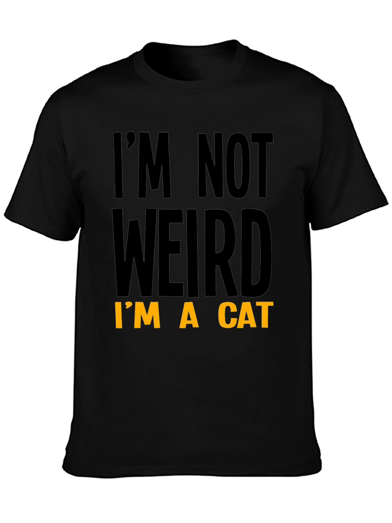 Funny Im Not Weird Im A Cat T-Shirt
