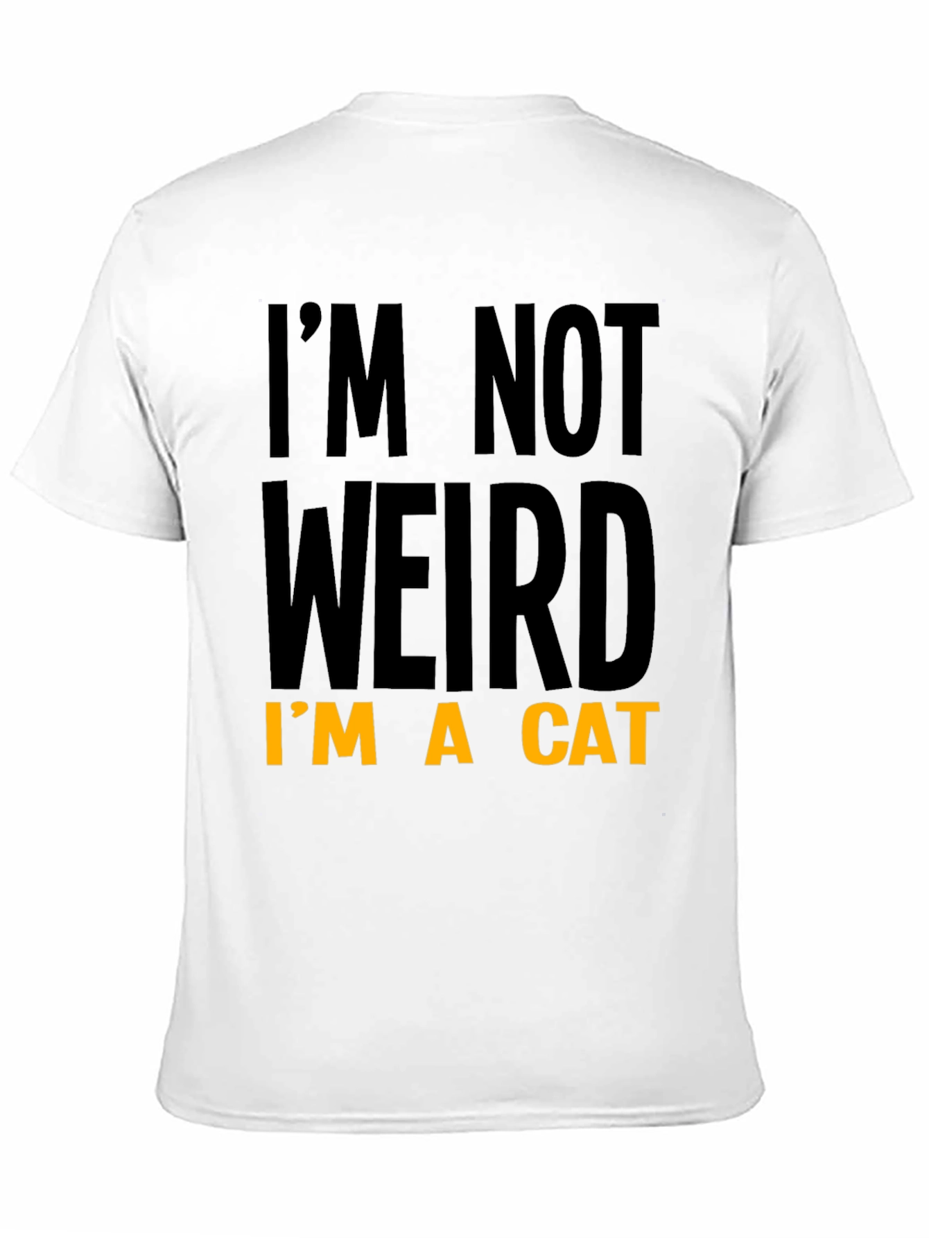 Funny Im Not Weird Im A Cat T-Shirt