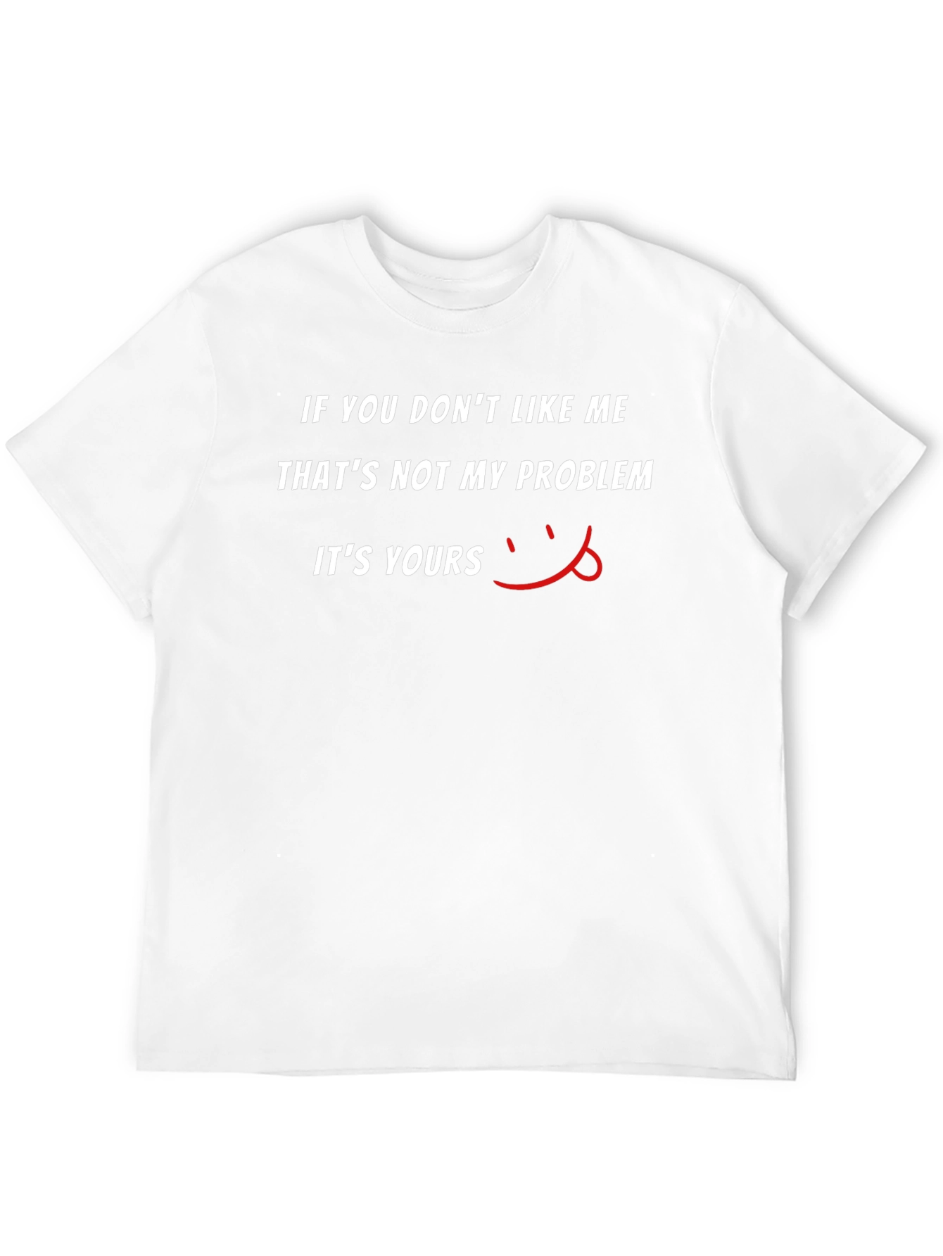 Sarcastic Humor T-Shirt: Not My Problem
