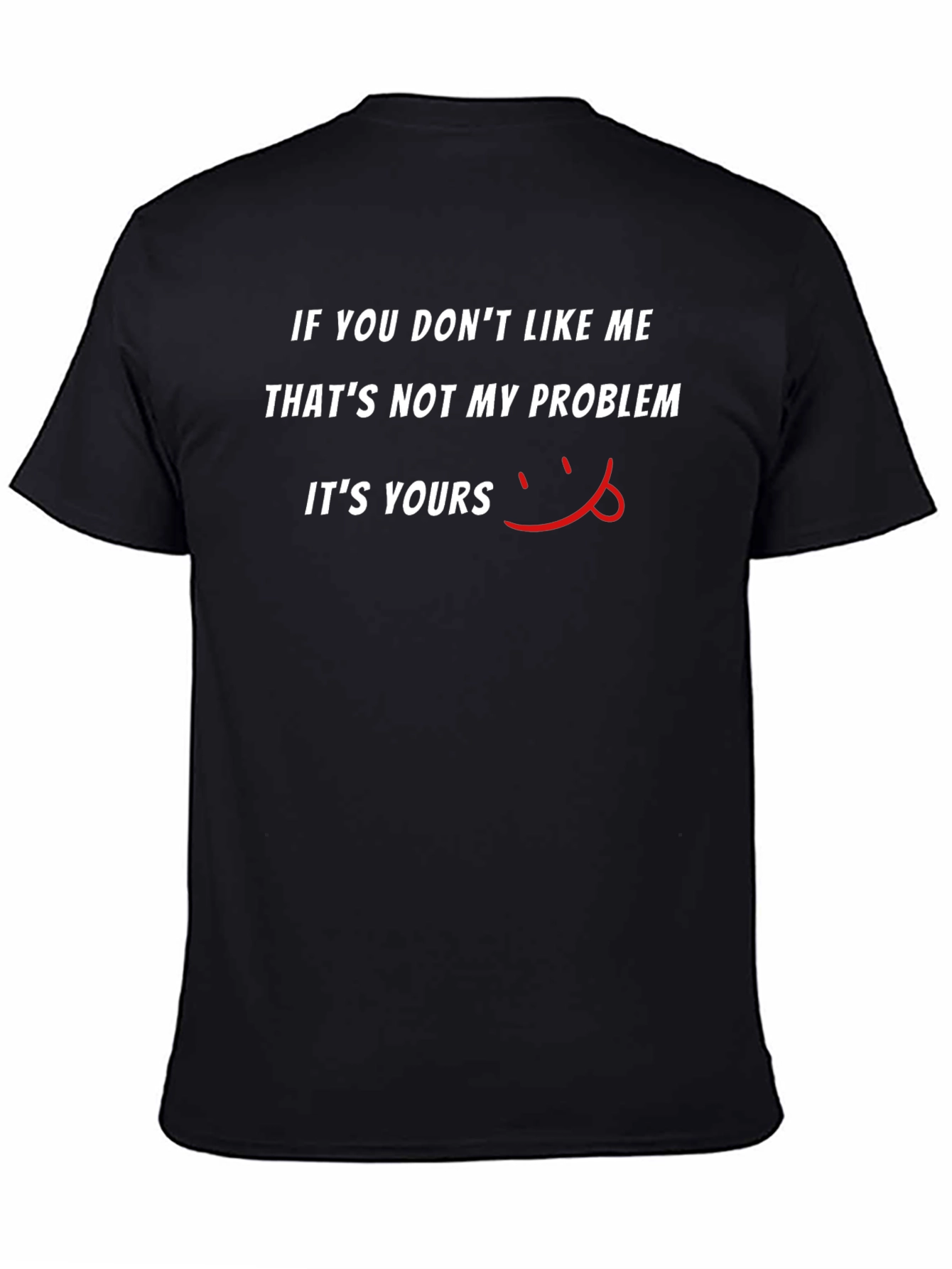 Sarcastic Humor T-Shirt: Not My Problem