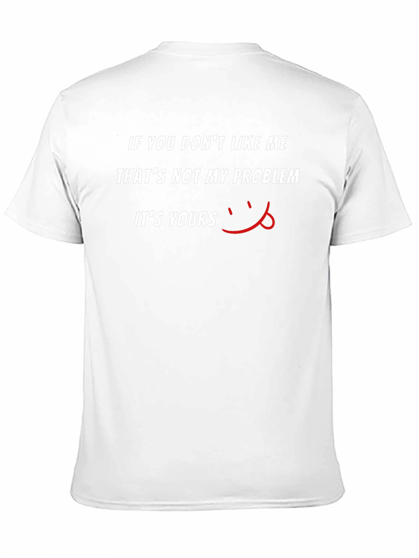 Sarcastic Humor T-Shirt: Not My Problem