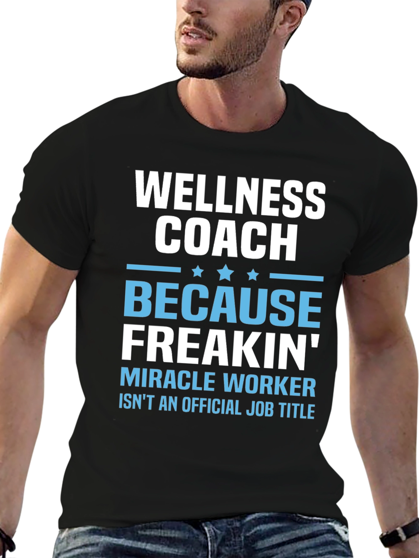 Wellness Coach Funny T-Shirt - Miracle Worker
