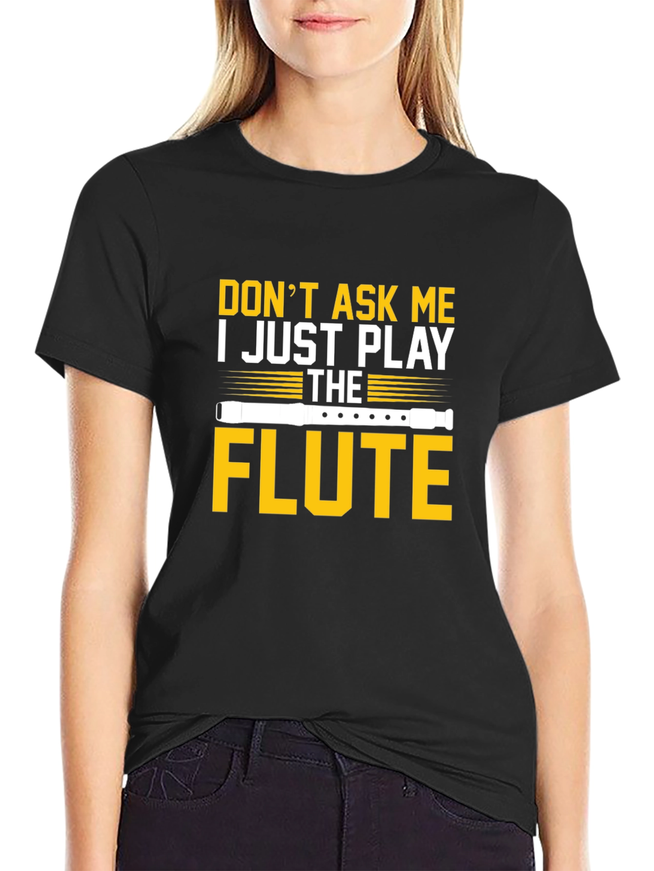 Dont Ask Me I Just Play the Flute T-Shirt