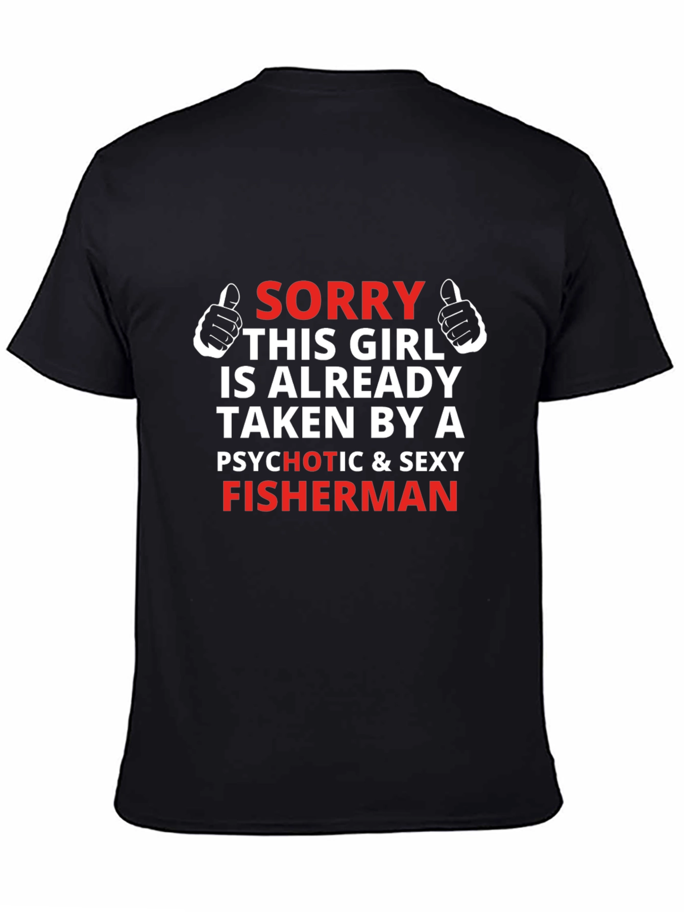 Sorry Taken By Fisherman Graphic Tee