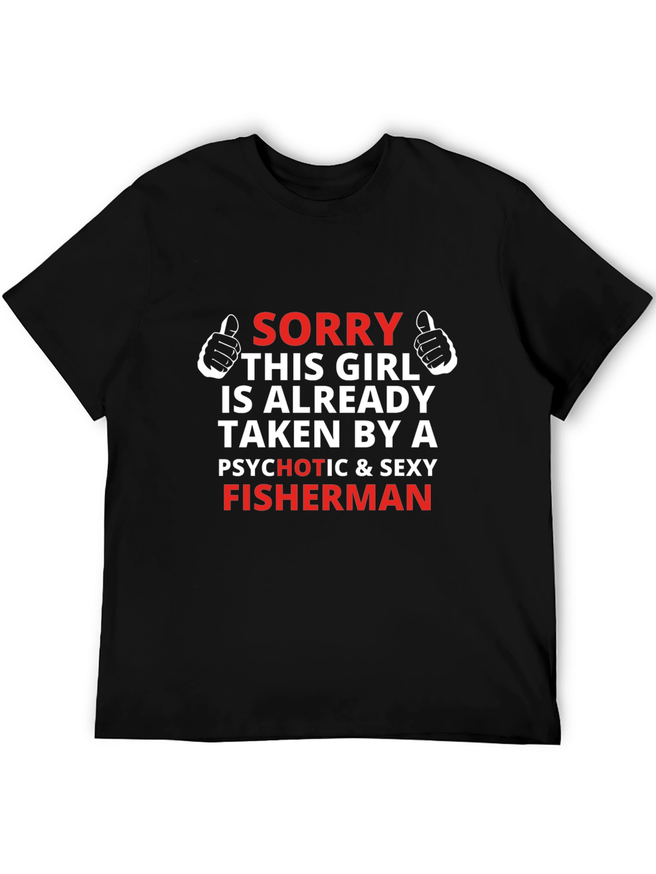 Sorry Taken By Fisherman Graphic Tee