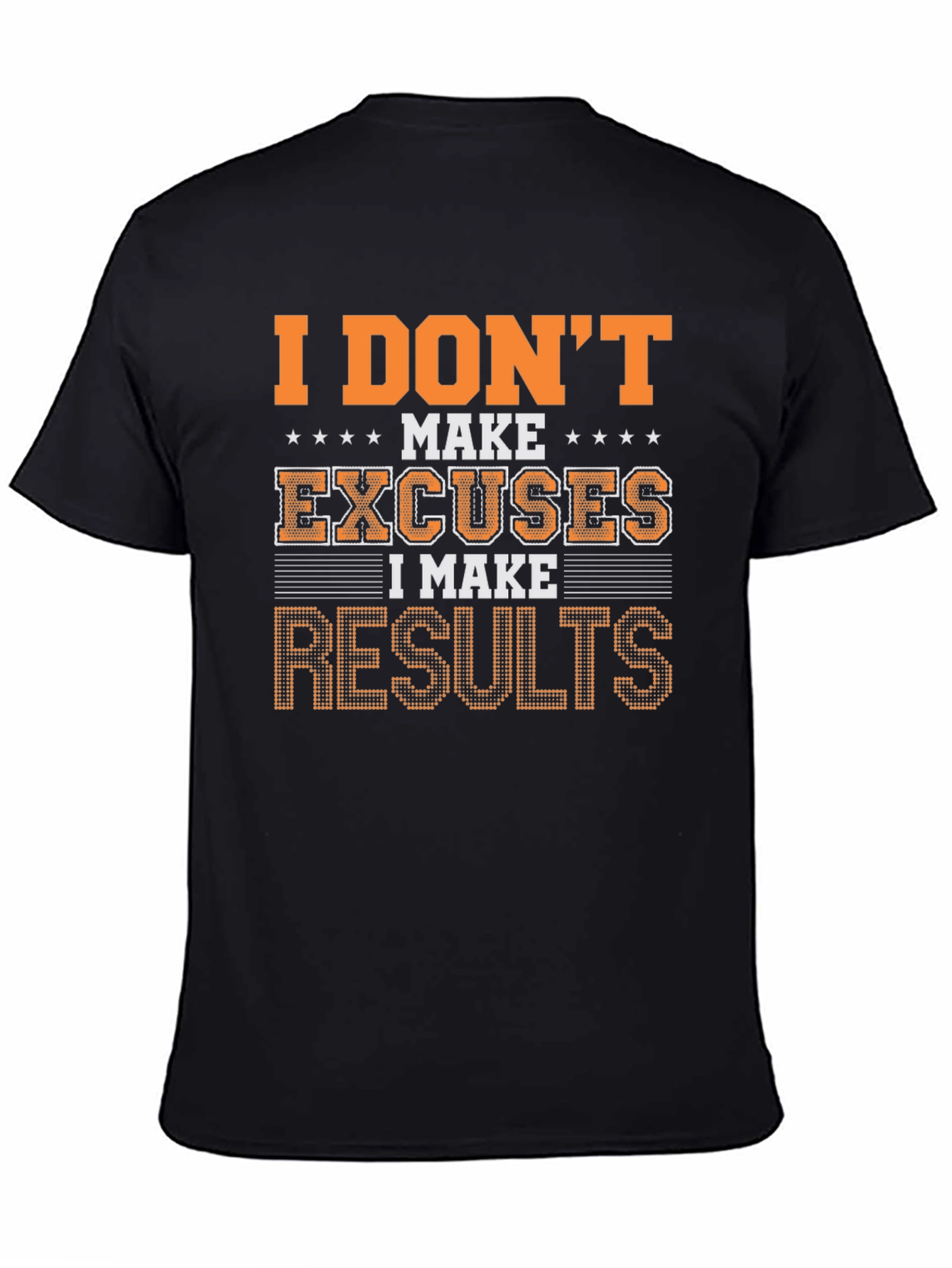 Motivational I Make Results Graphic Tee