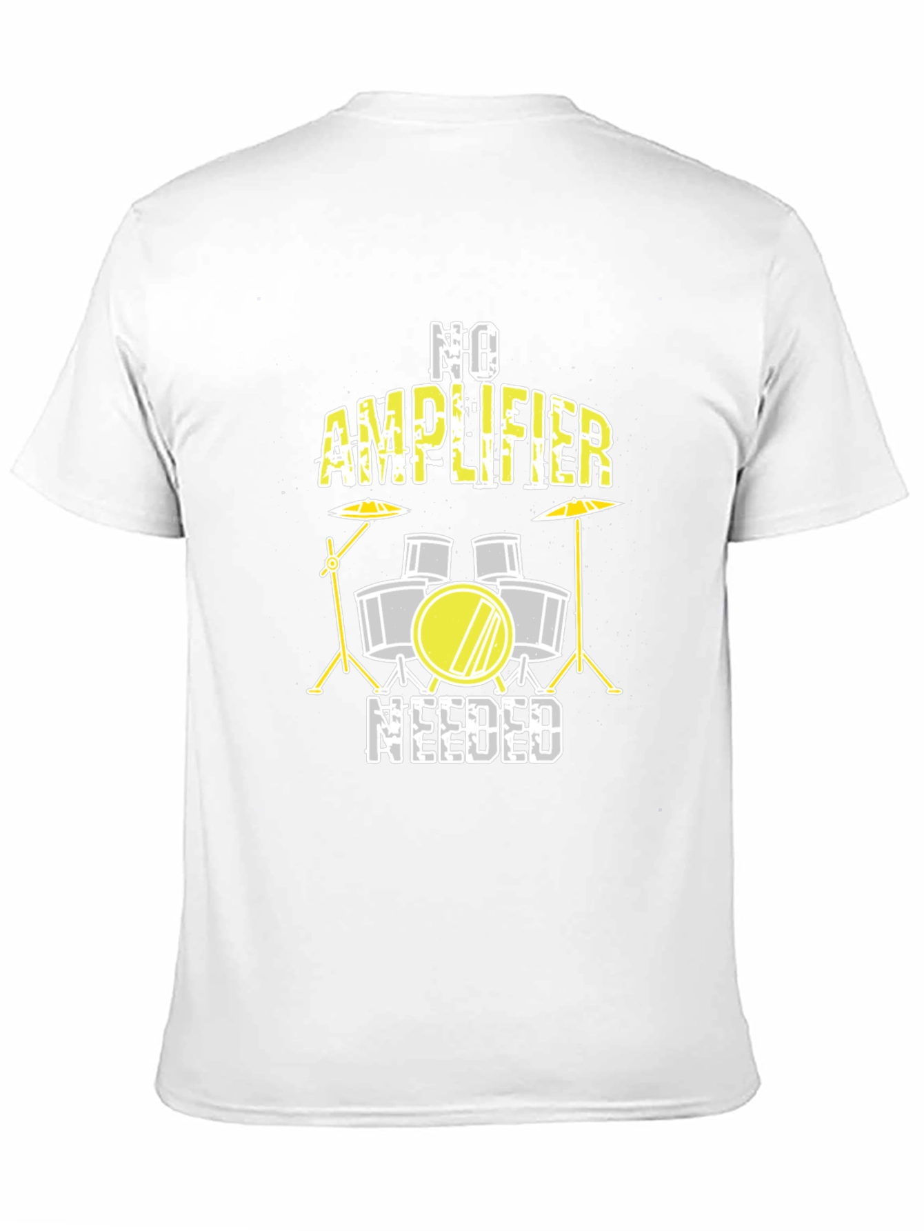 No Amplifier Needed Drummer T-Shirt