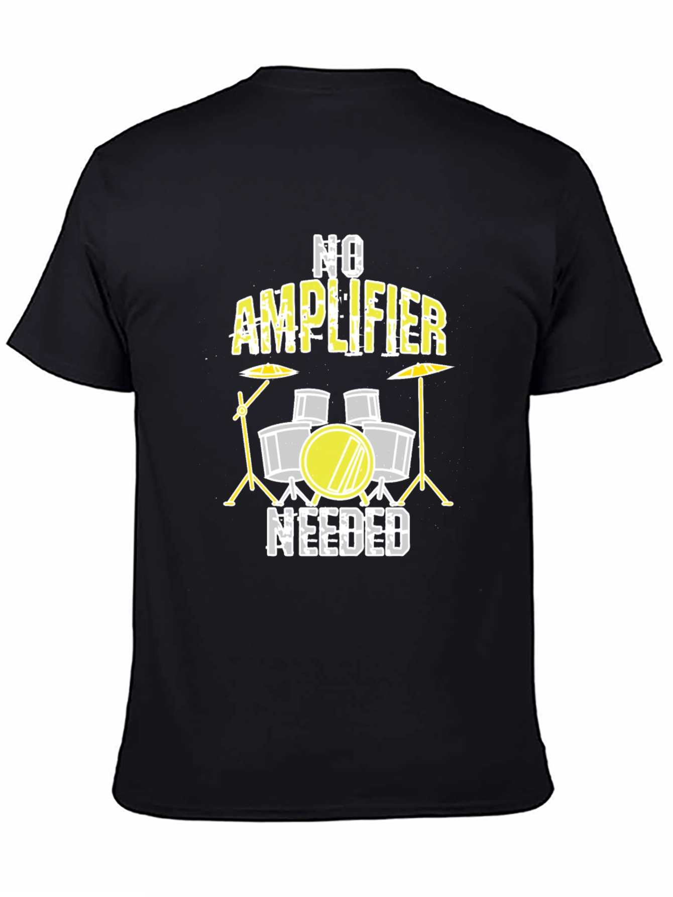 No Amplifier Needed Drummer T-Shirt