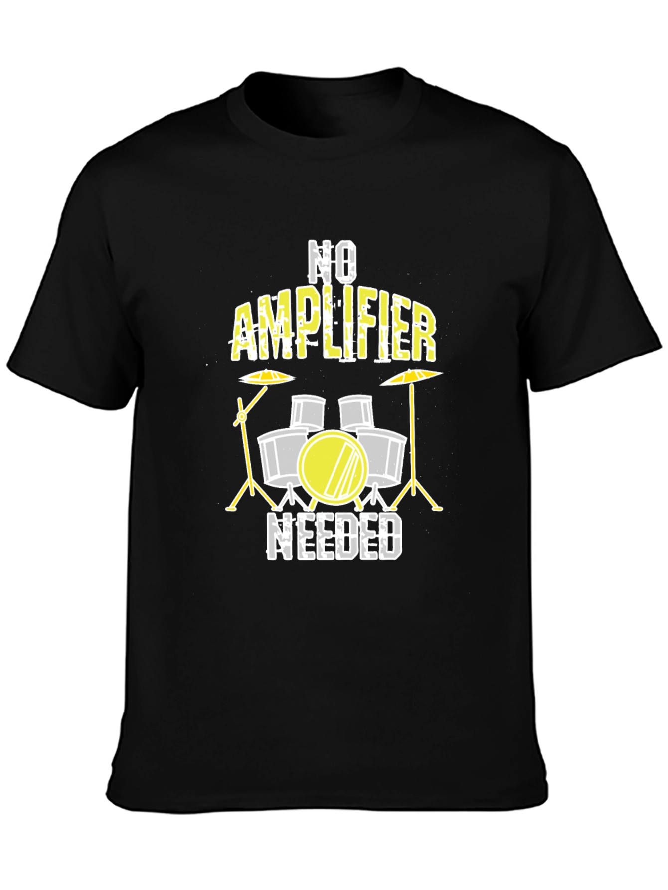 No Amplifier Needed Drummer T-Shirt
