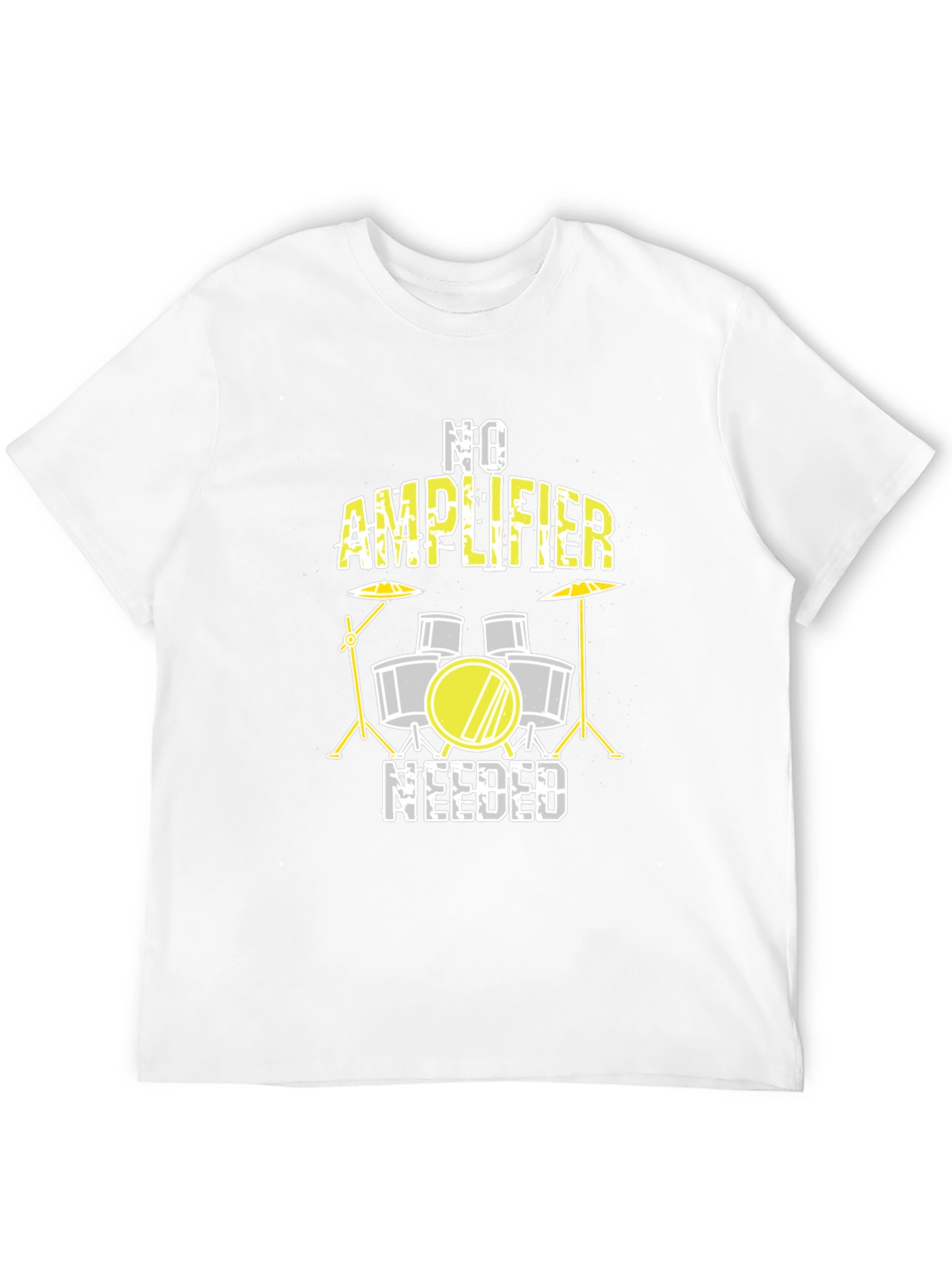No Amplifier Needed Drummer T-Shirt
