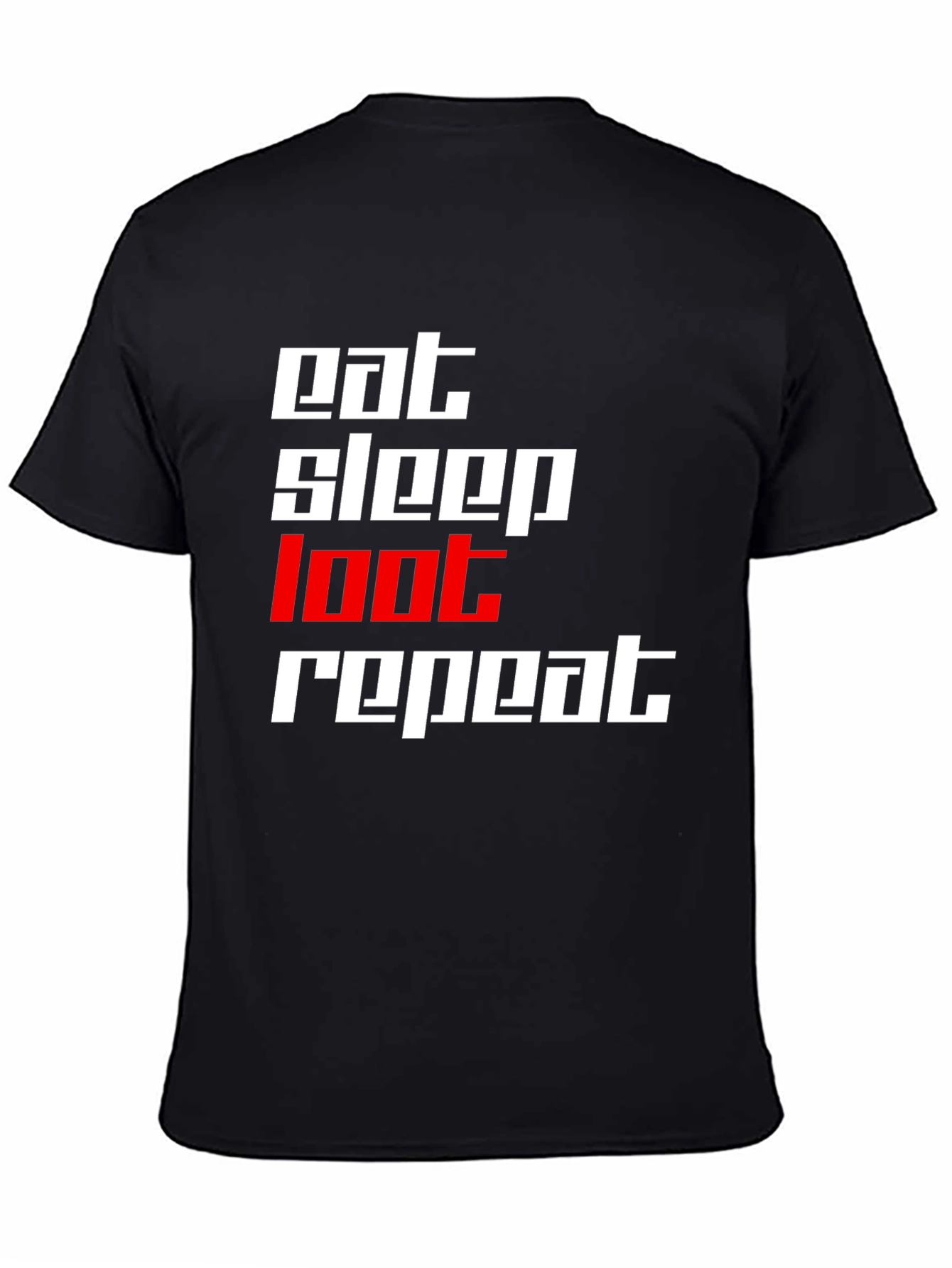 Eat Sleep Loot Repeat Black T-Shirt