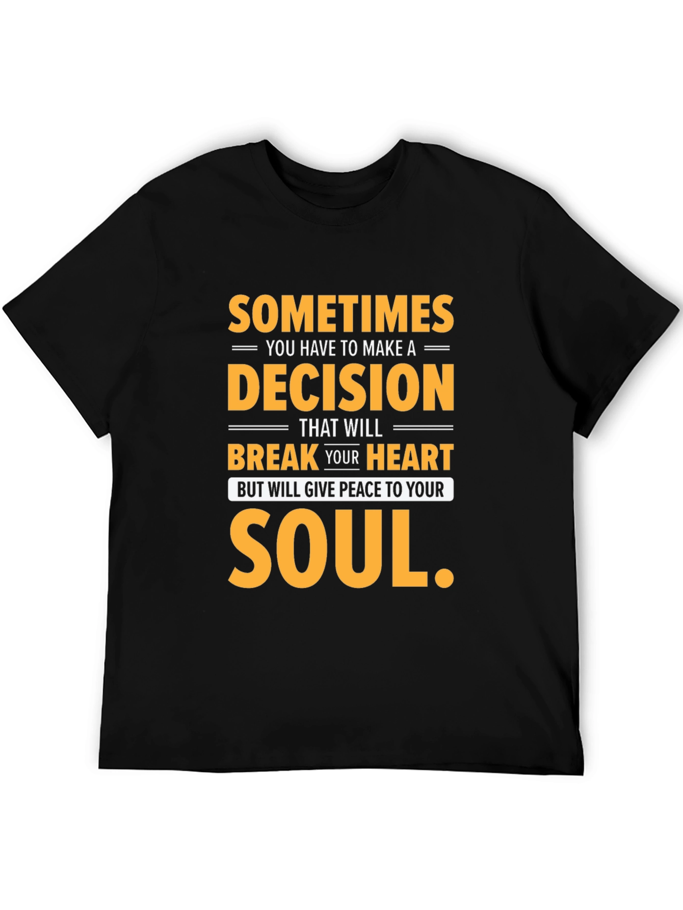 Sometimes Decision T-Shirt