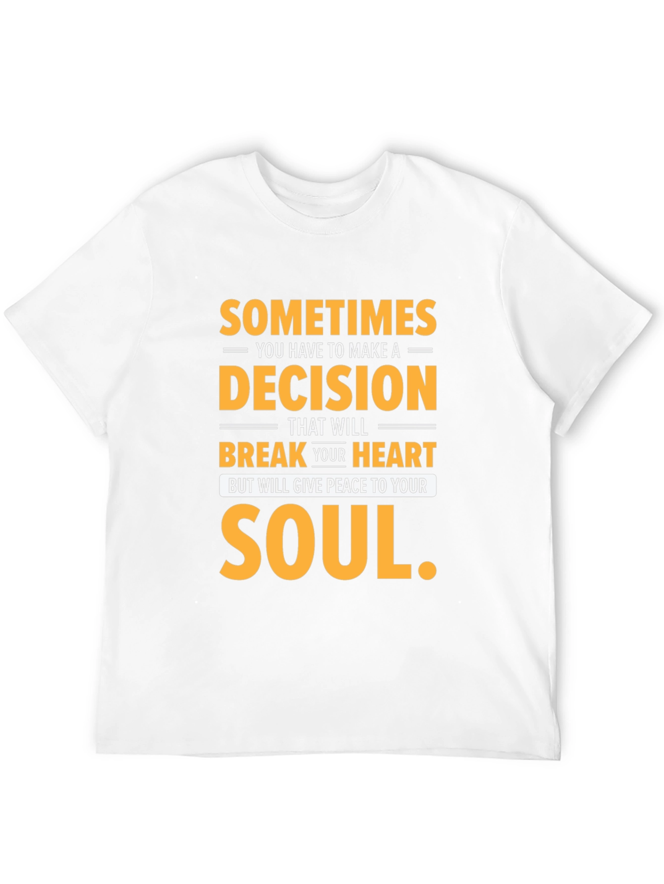 Sometimes Decision T-Shirt