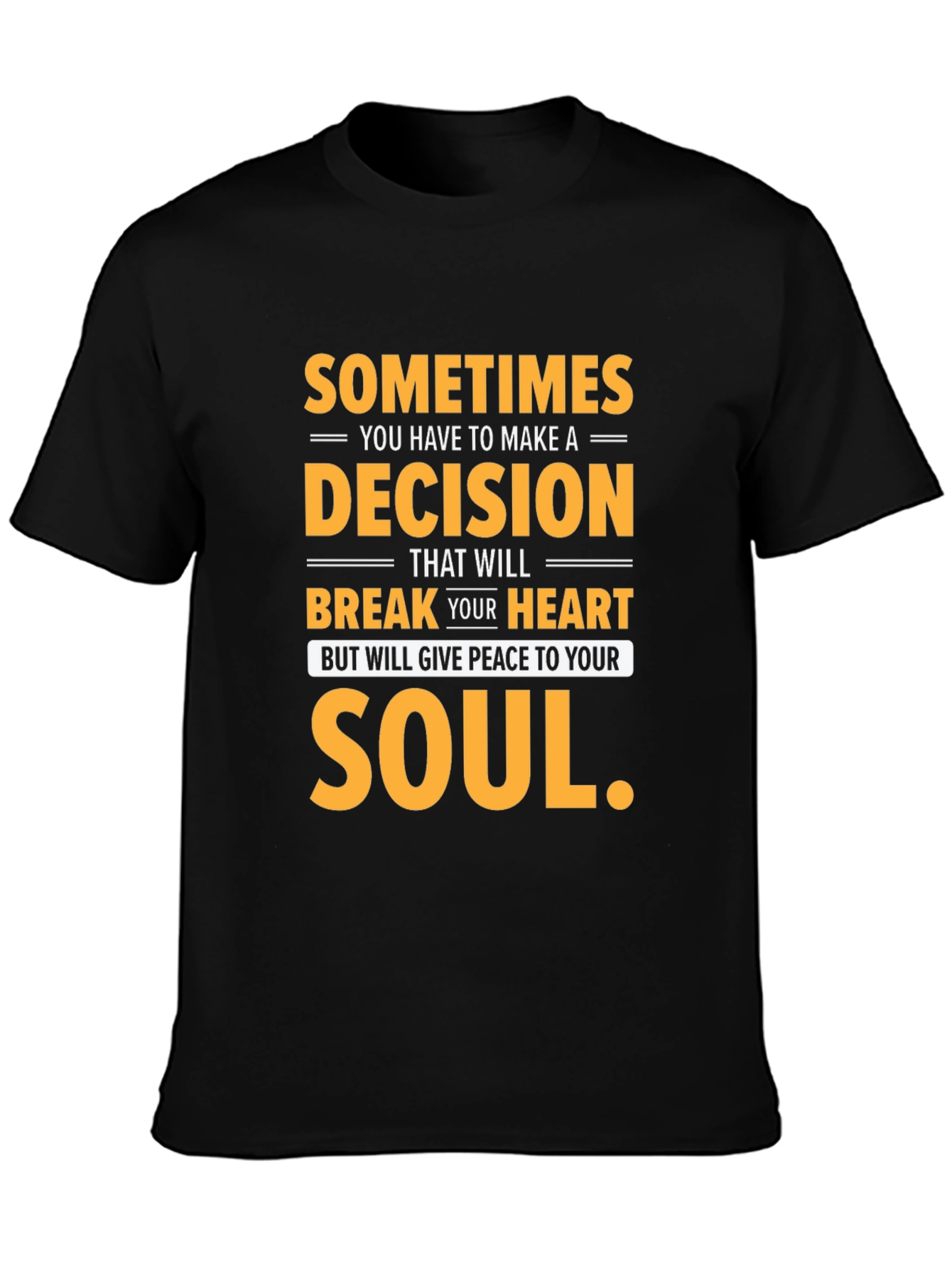 Sometimes Decision T-Shirt