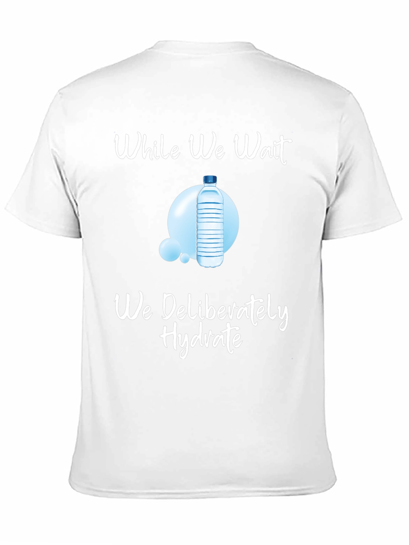 Hydrate While We Wait T-Shirt