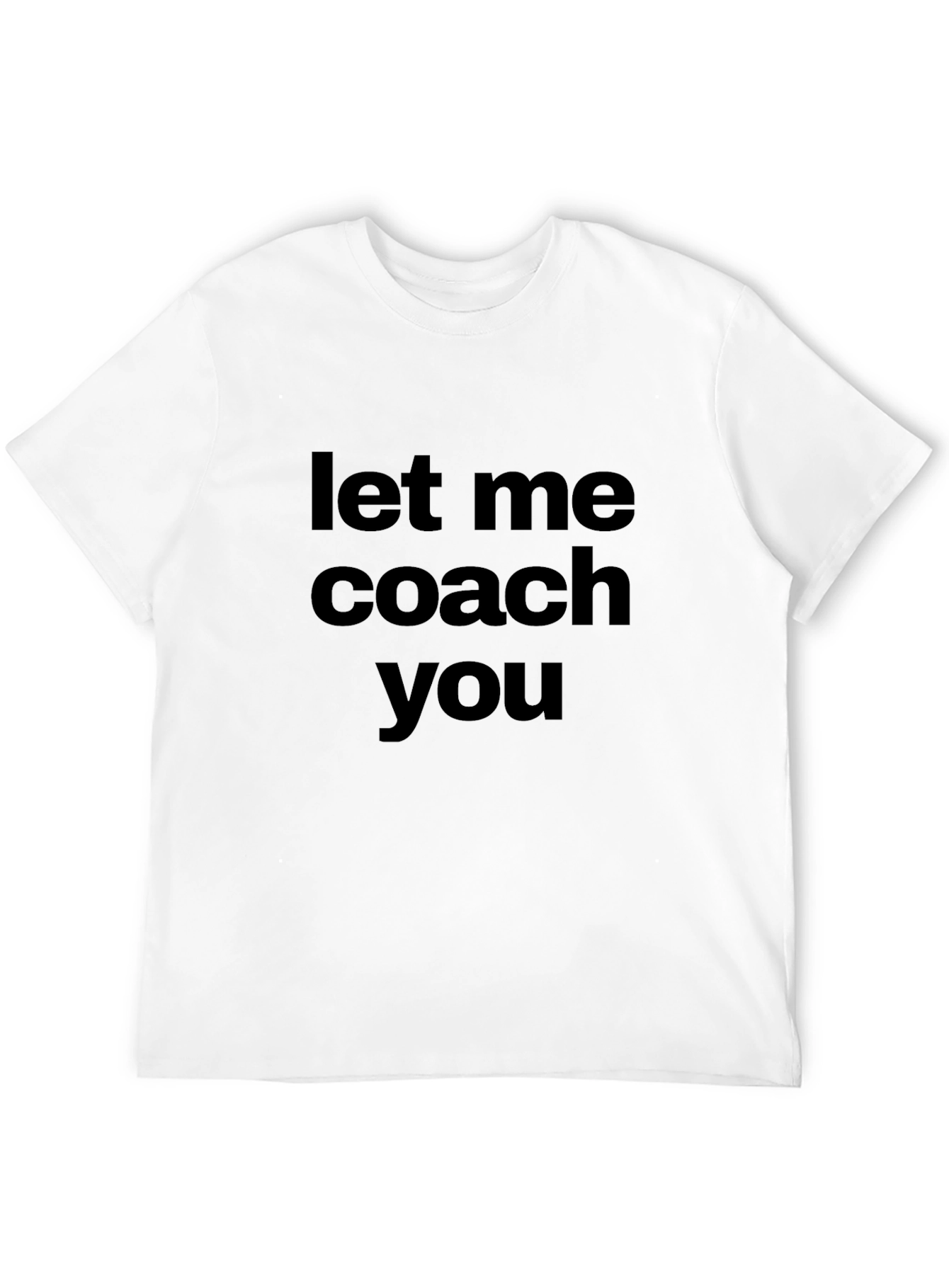Let Me Coach You - Novelty Graphic T-Shirt