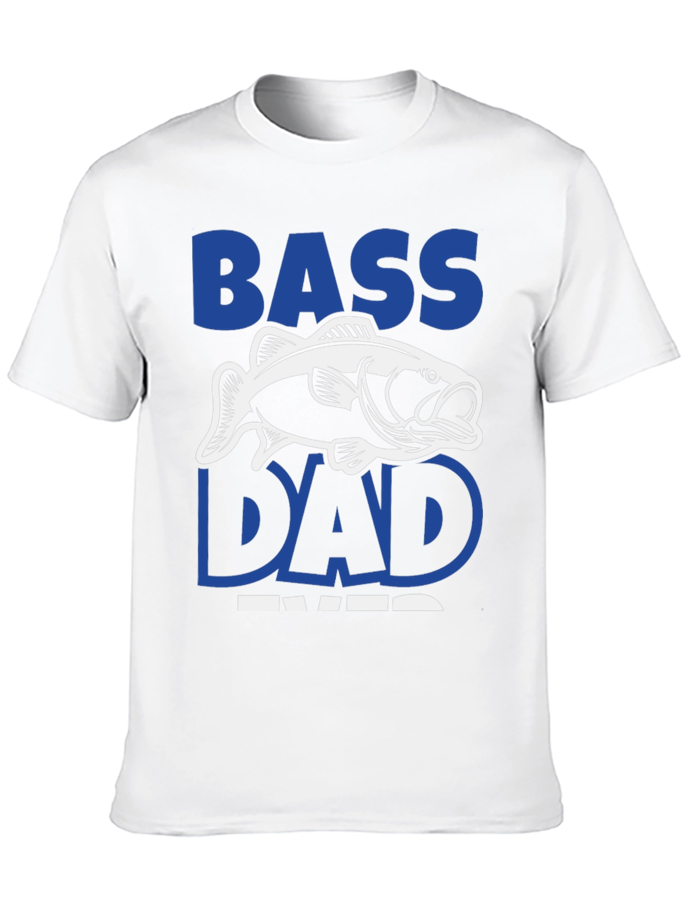 Bass Dad Ever T-Shirt - Fishing Lover Gift