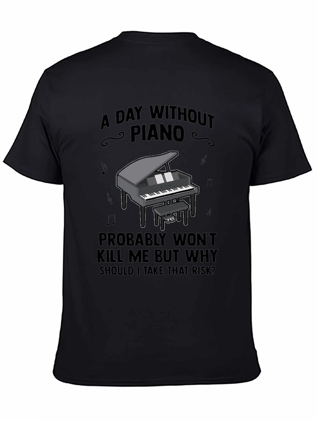 Piano T-Shirt - A Day Without Piano