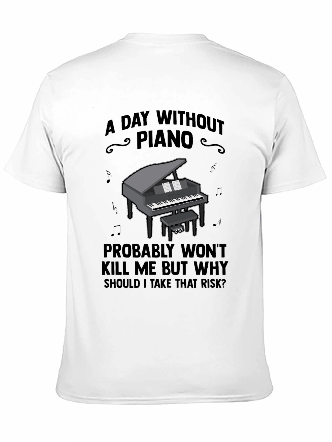 Piano T-Shirt - A Day Without Piano